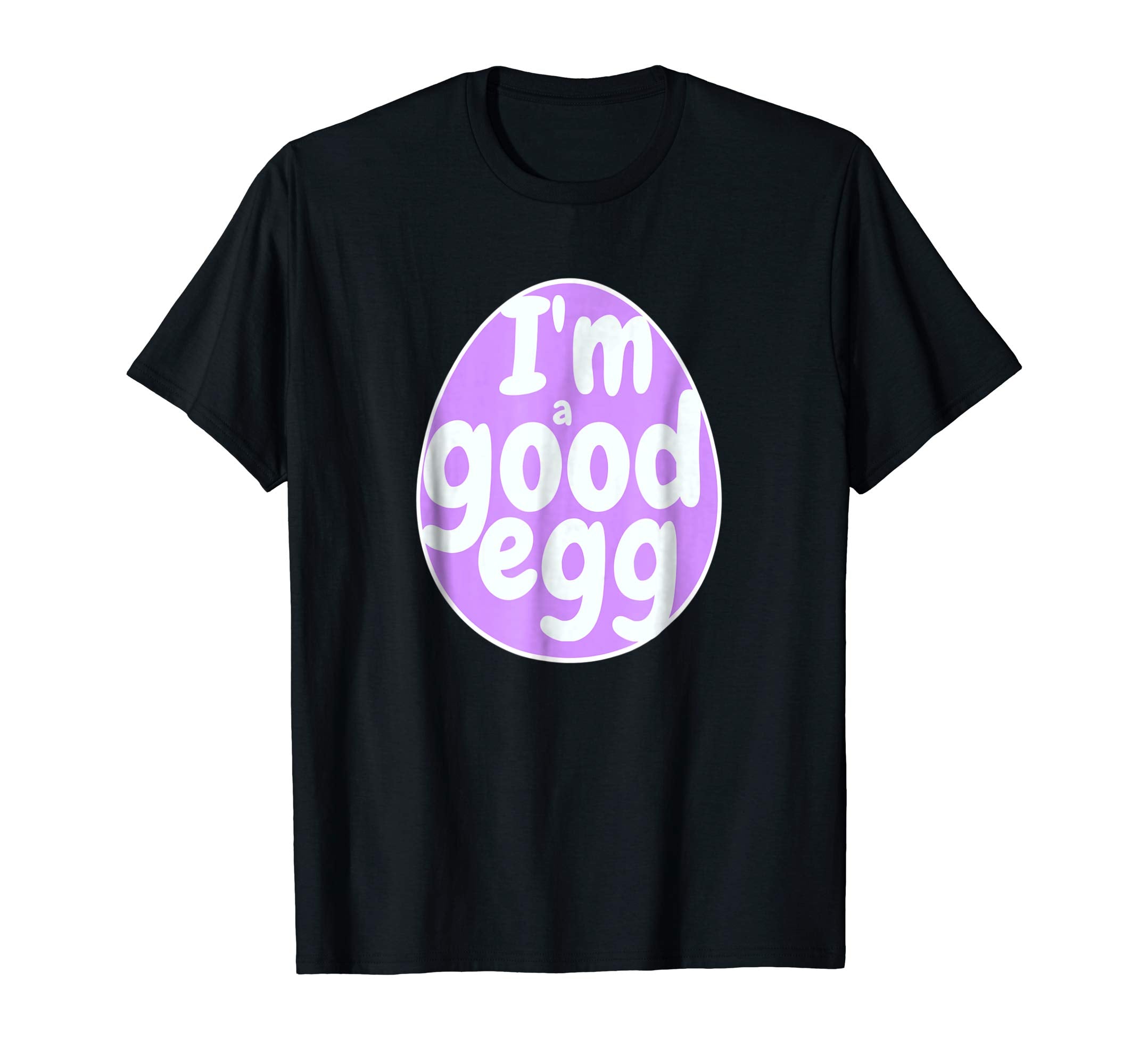 Funny Easter Tshirt I'm a Good Egg