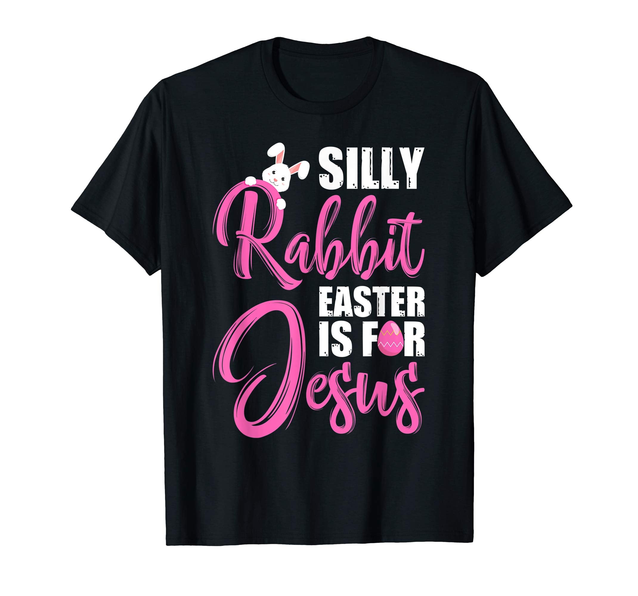 Silly Rabbit Easter Is For Jesus Christians Easter T-Shirt