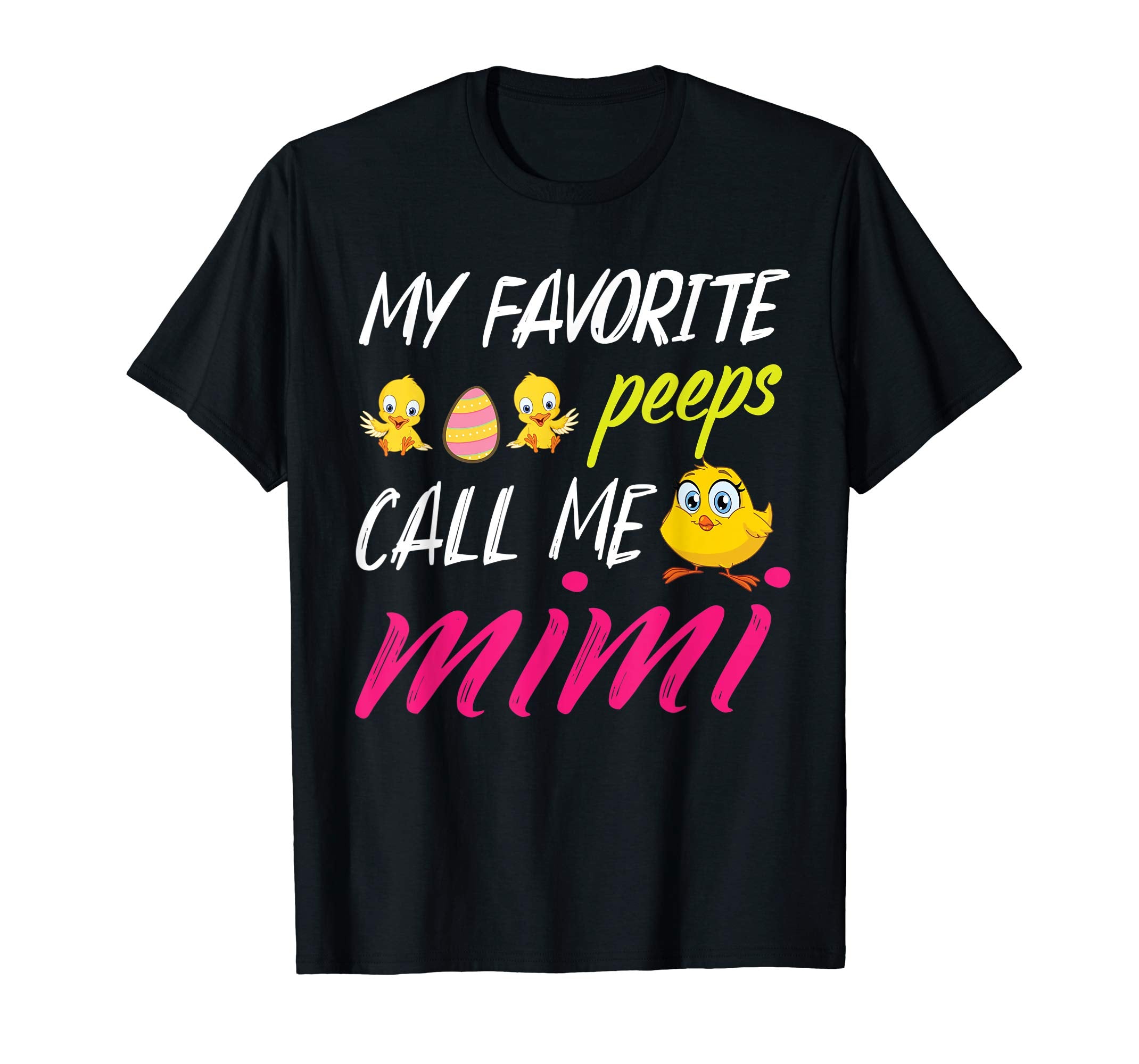 My Favorite Peeps Chicks Call Me Mimi Happy Easter Day Shirt