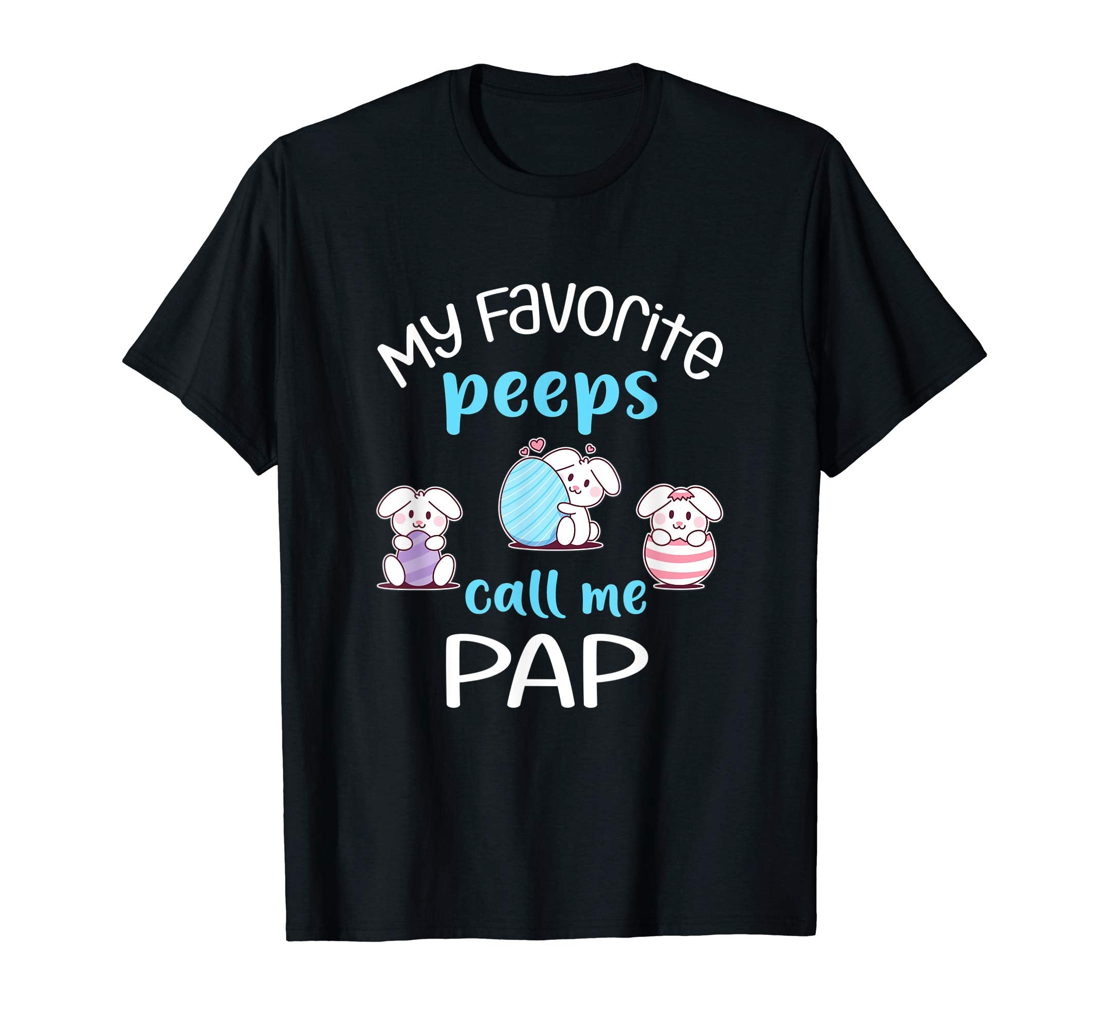 My Favorite Peeps Call Me Pap Tshirt Happy Easter Day