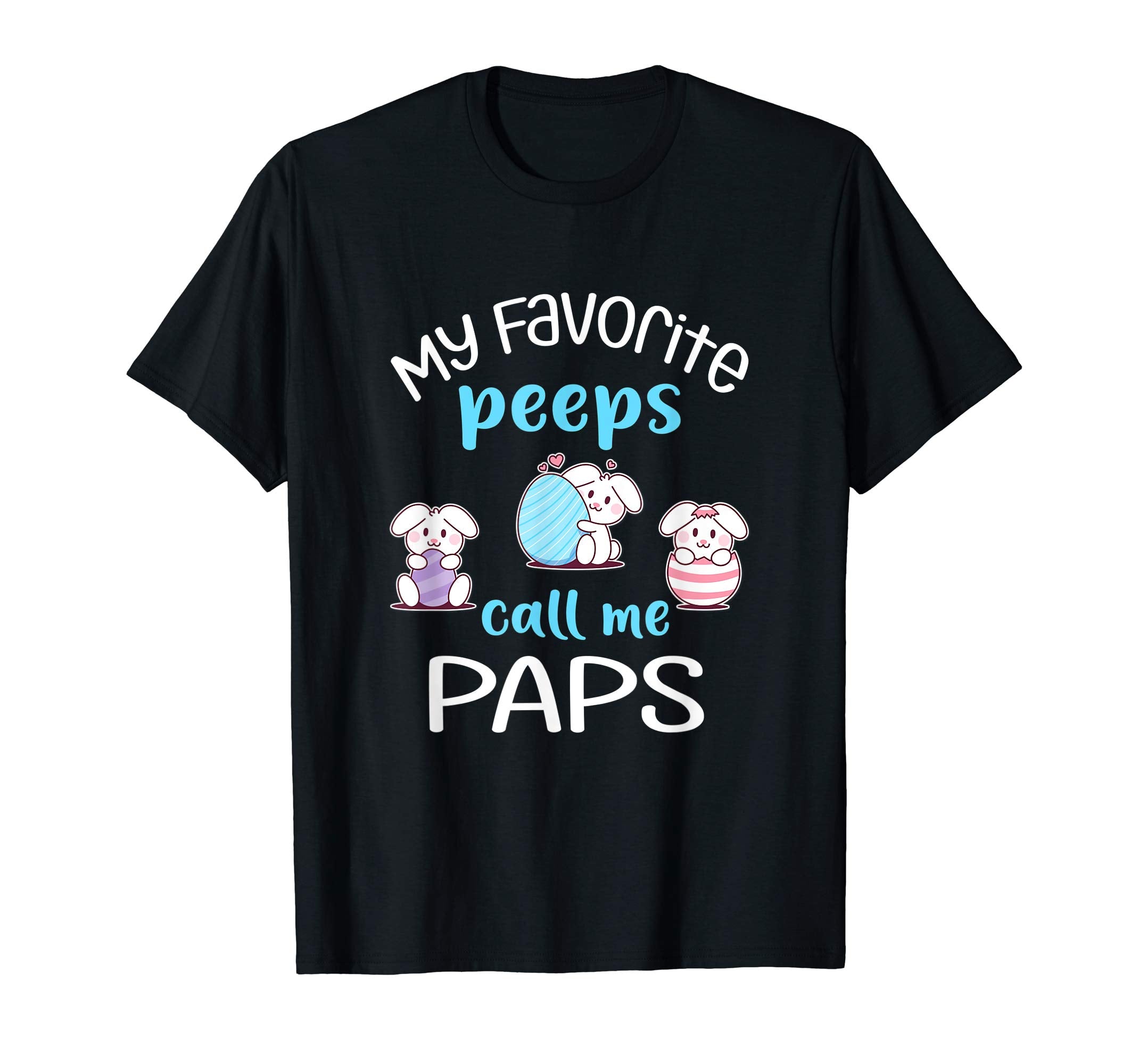 My Favorite Peeps Call Me Paps Tshirt Happy Easter Day