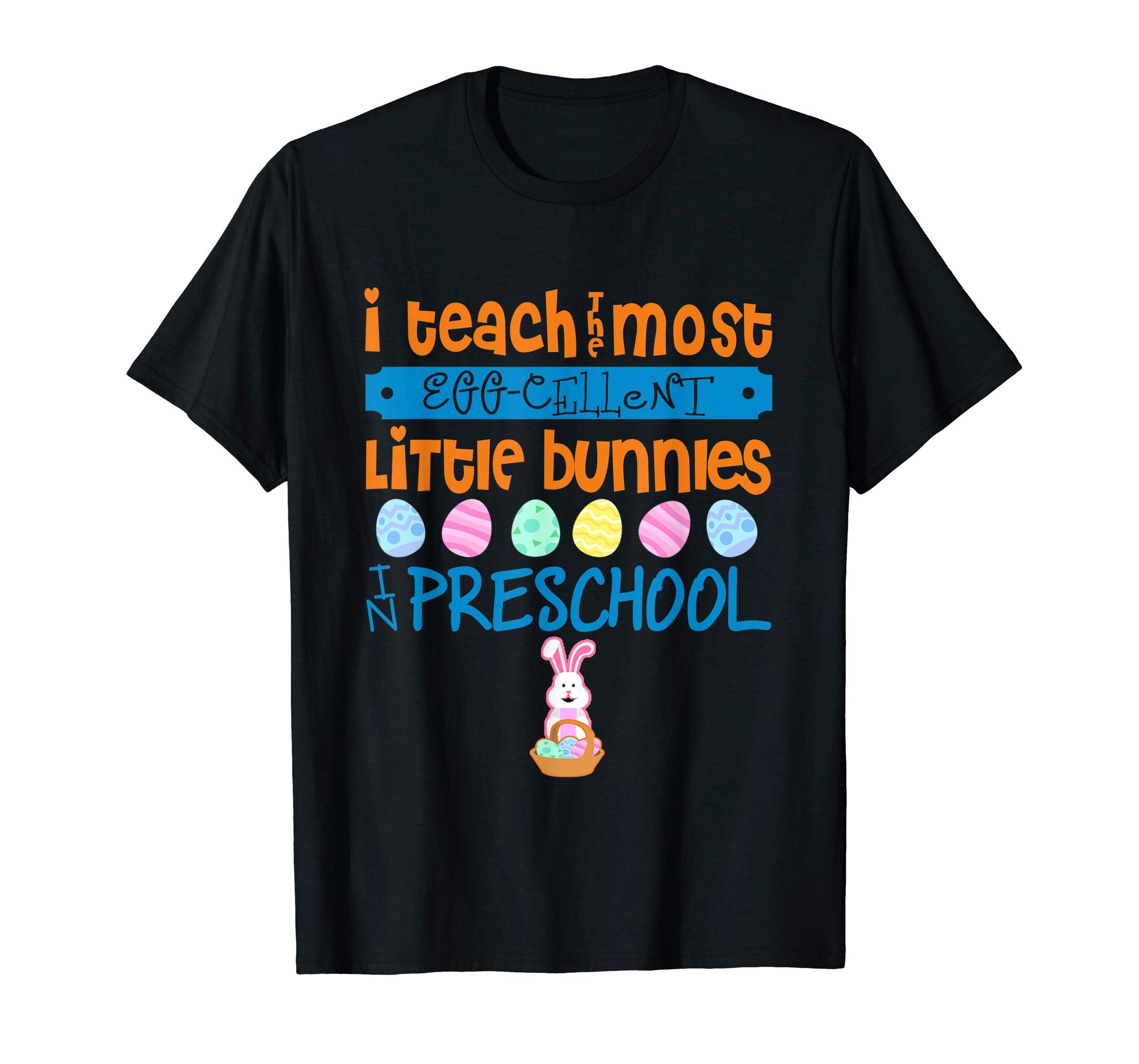 Easter Egg Shirt - Preschool Teachers Bunny Gift