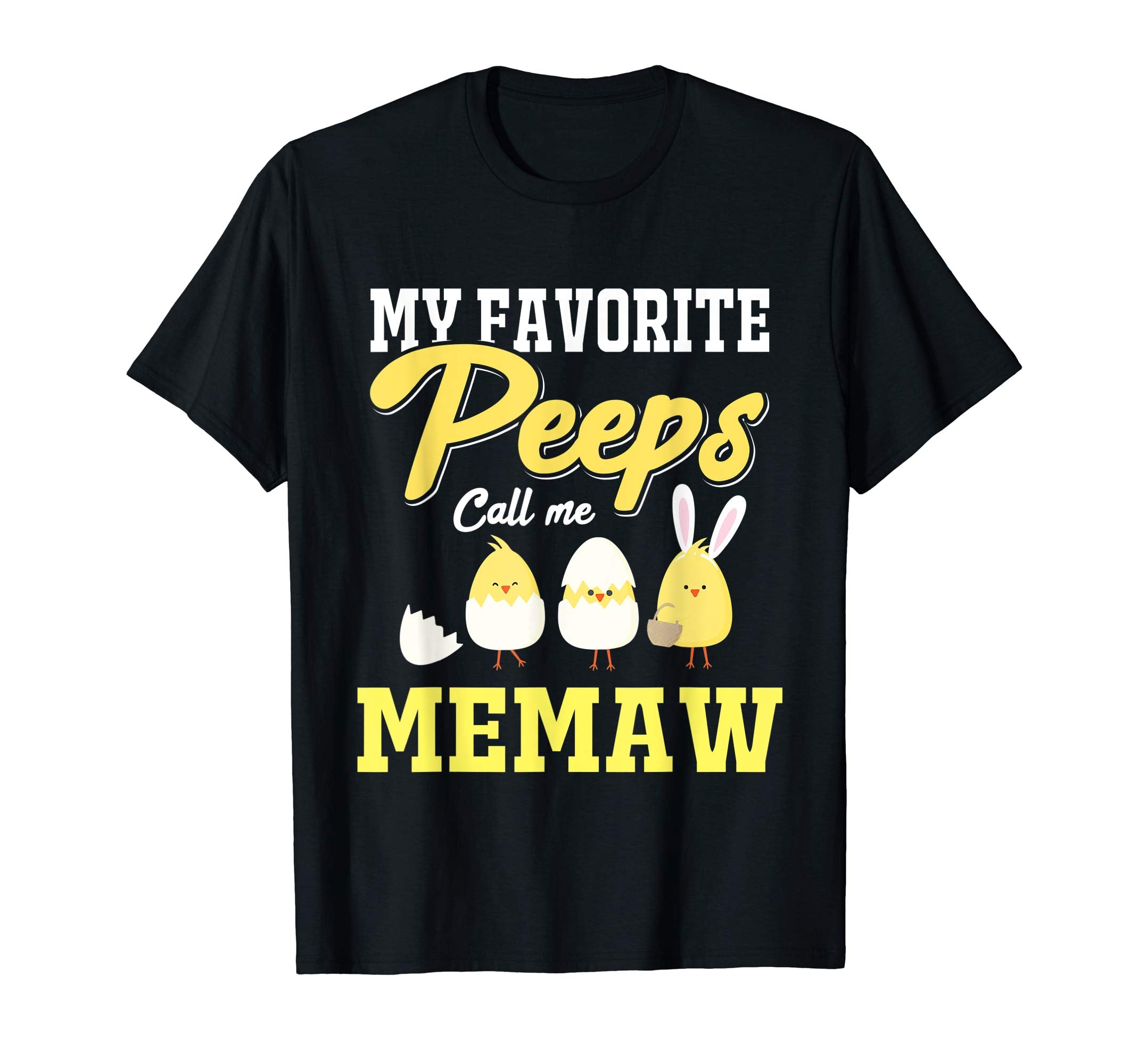 My Favorite Peeps Call Me Memaw Happy Easter T-Shirt