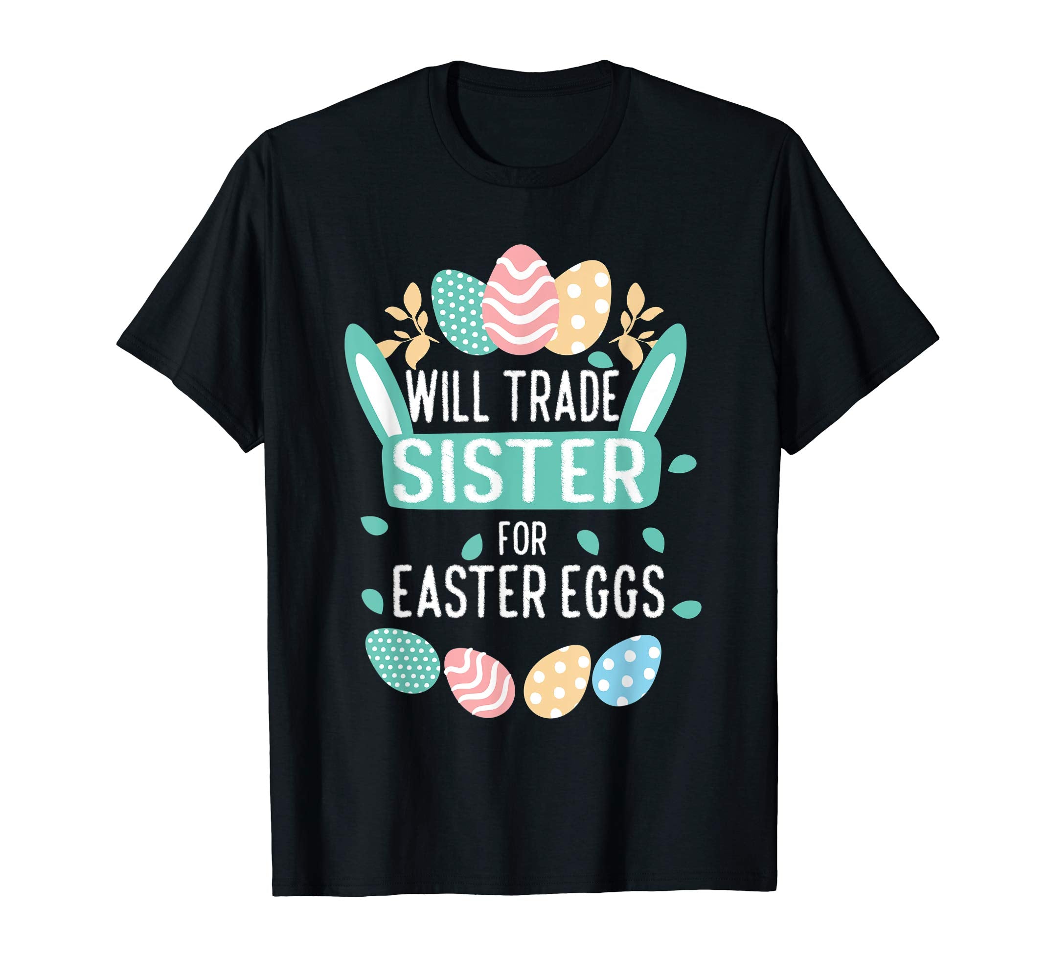 Boys Easter Bunny Gift Shirt Will Trade Sister For Eggs Tee