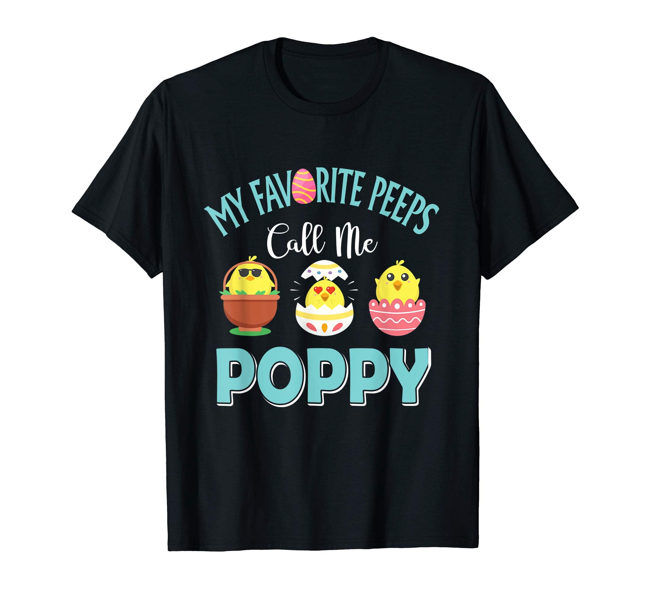 My Favorite Peeps Chicks Call Me Poppy Easter Shirt
