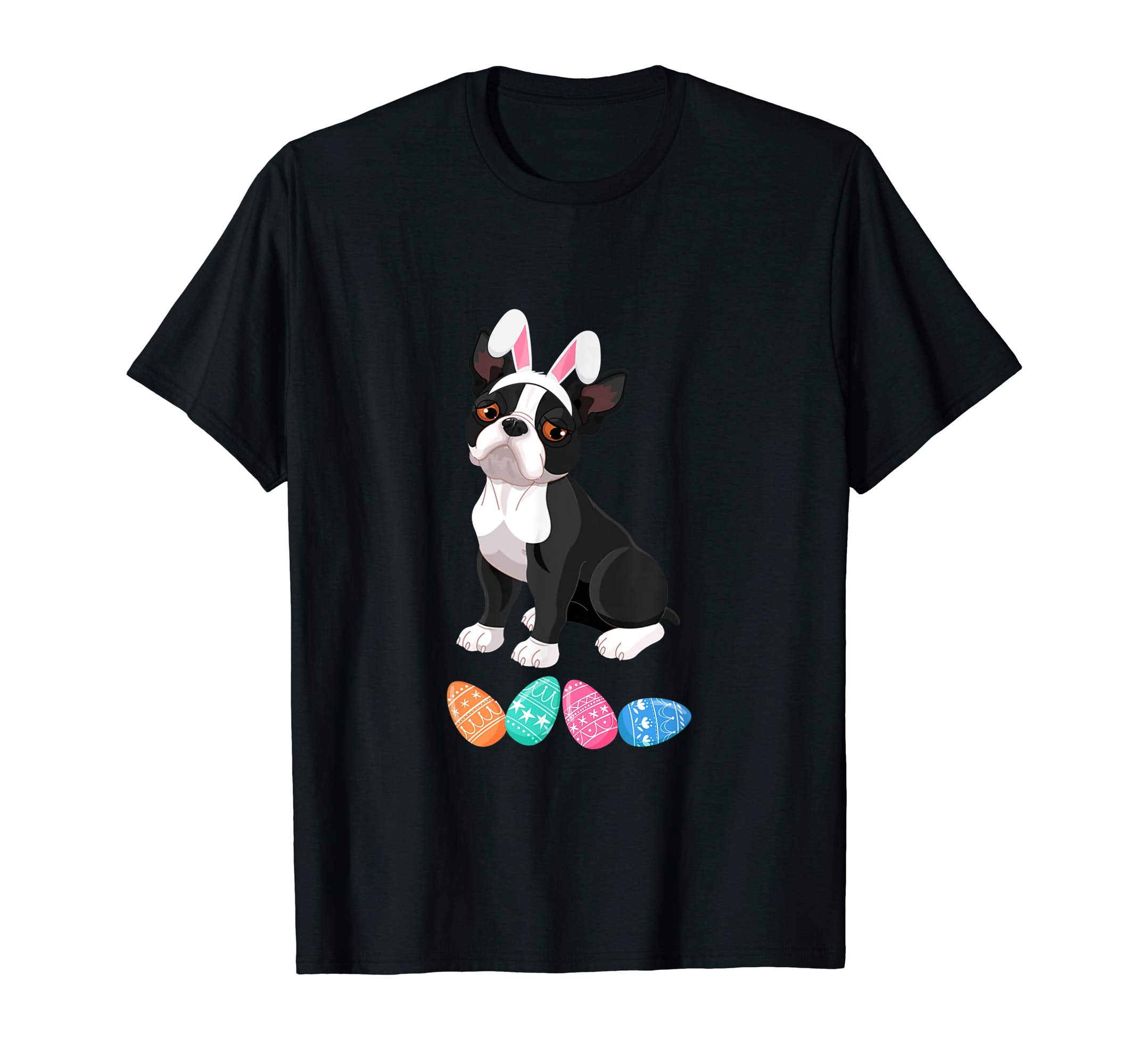 Funny Easter Boston Terrier With Bunny Ears And Eggs T Shirt