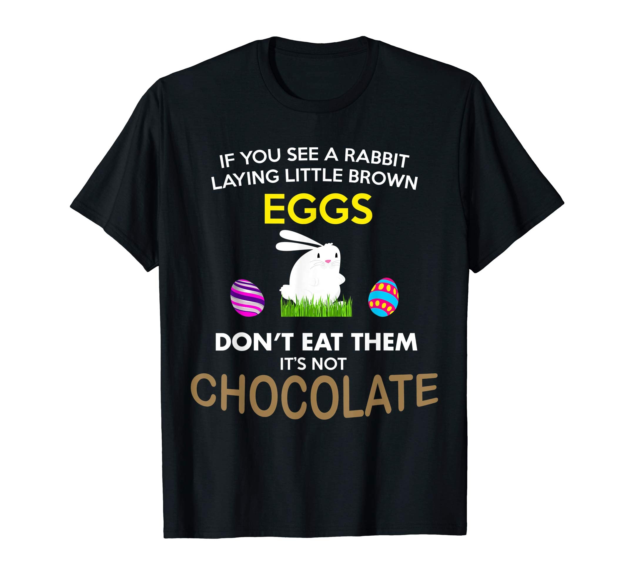Unique Easter Egg Quote You See a Rabbit T-Shirt