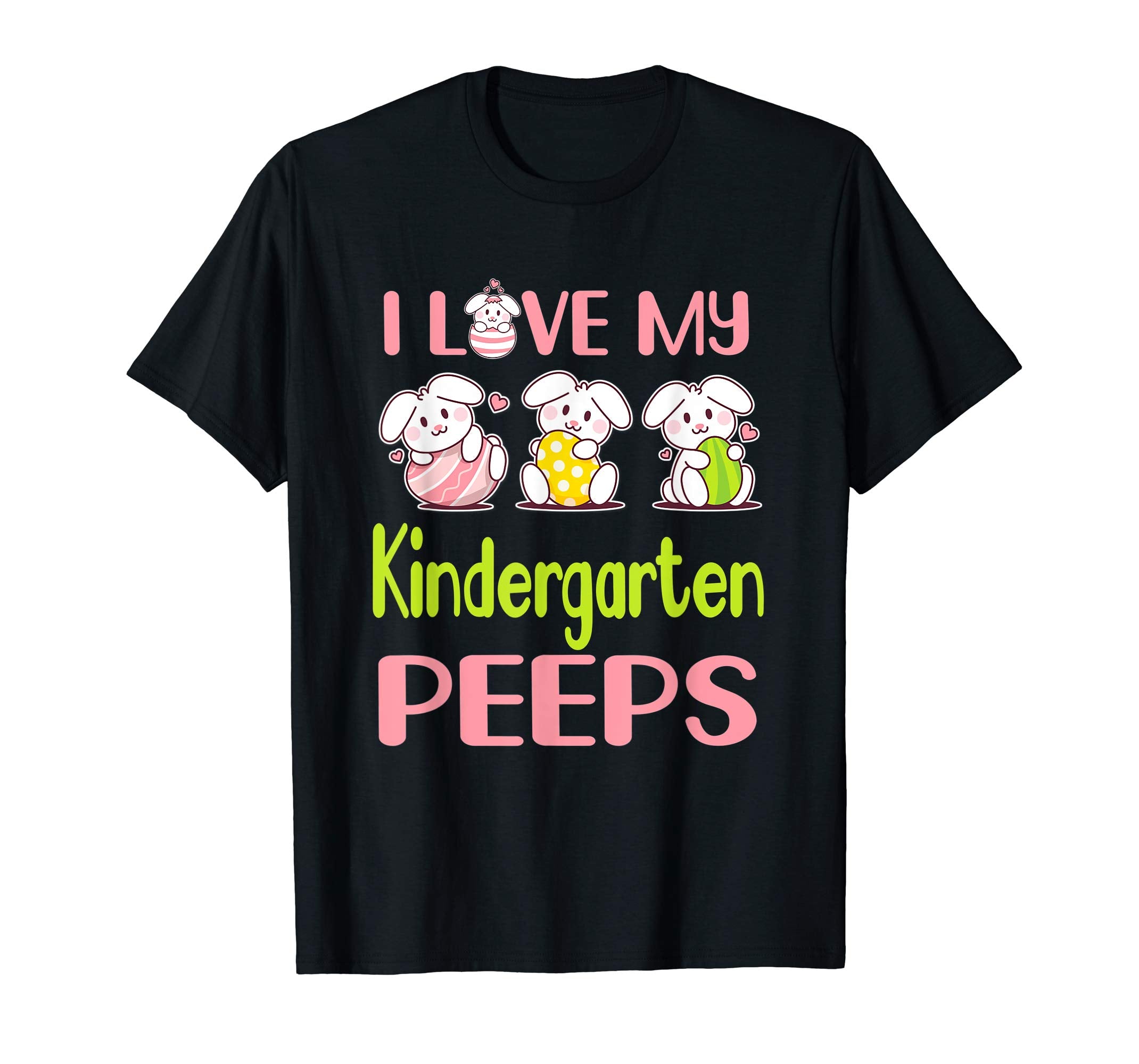 I Love My Kindergarten Peeps Happy Easter Teacher Shirt
