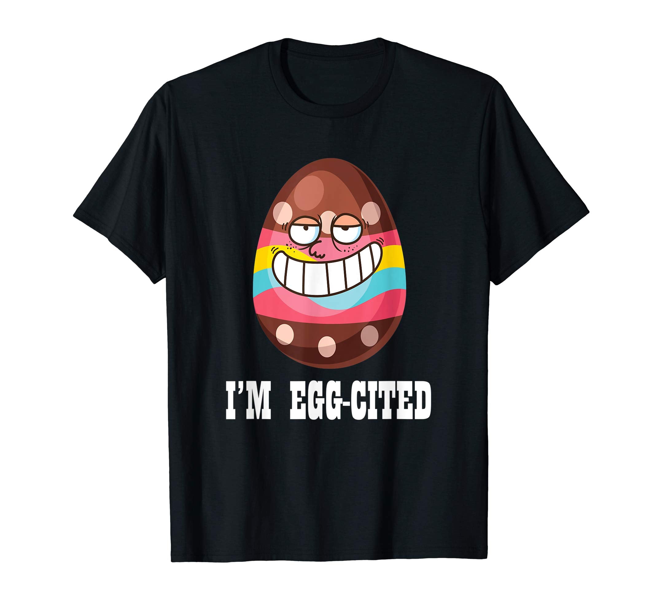 Funny Easter Egg I'm Egg-cited T-shirt Men Women