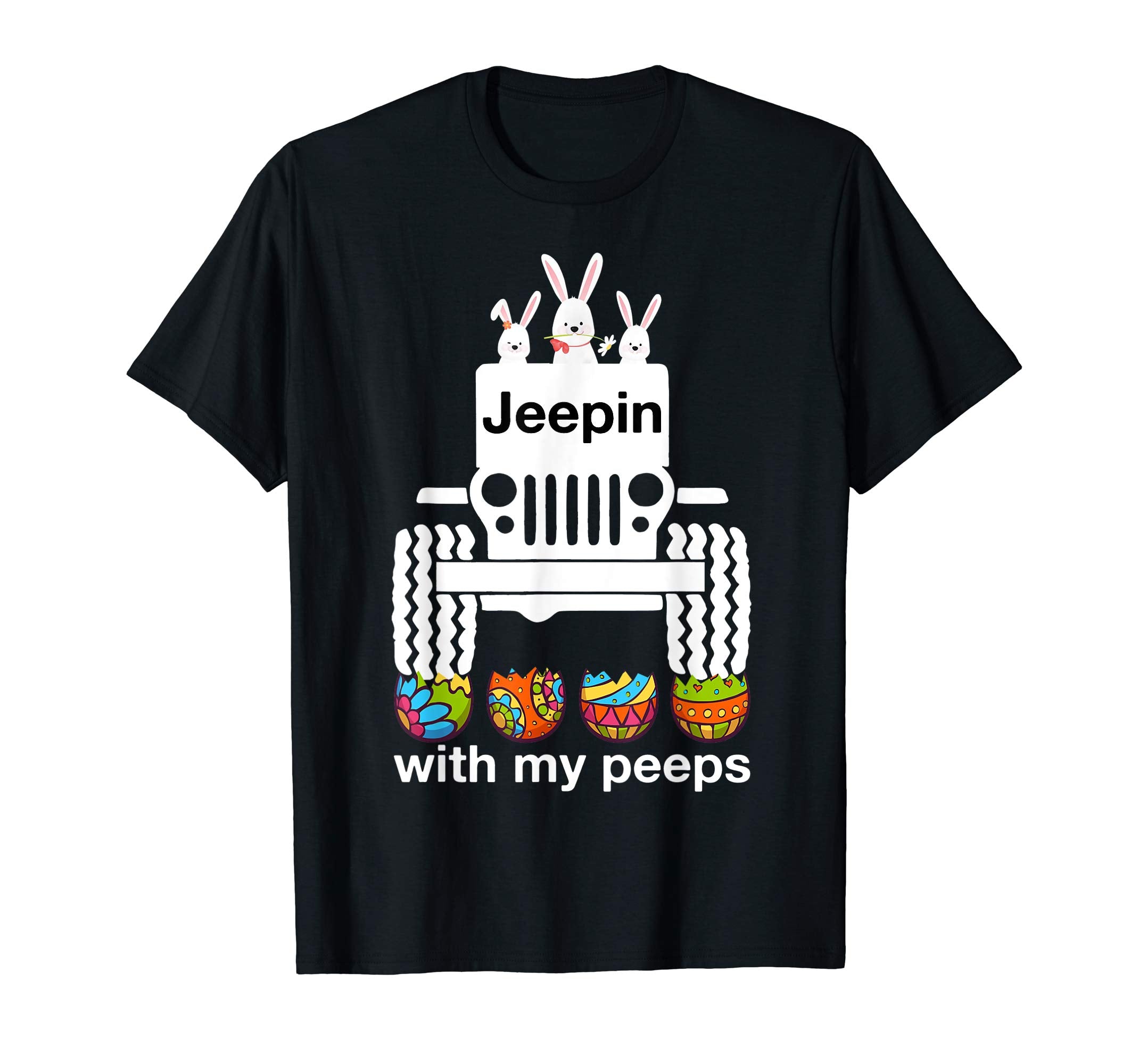 Jeepin with my peeps Rabbit Riding Jeep Eggs Easter Tshirt
