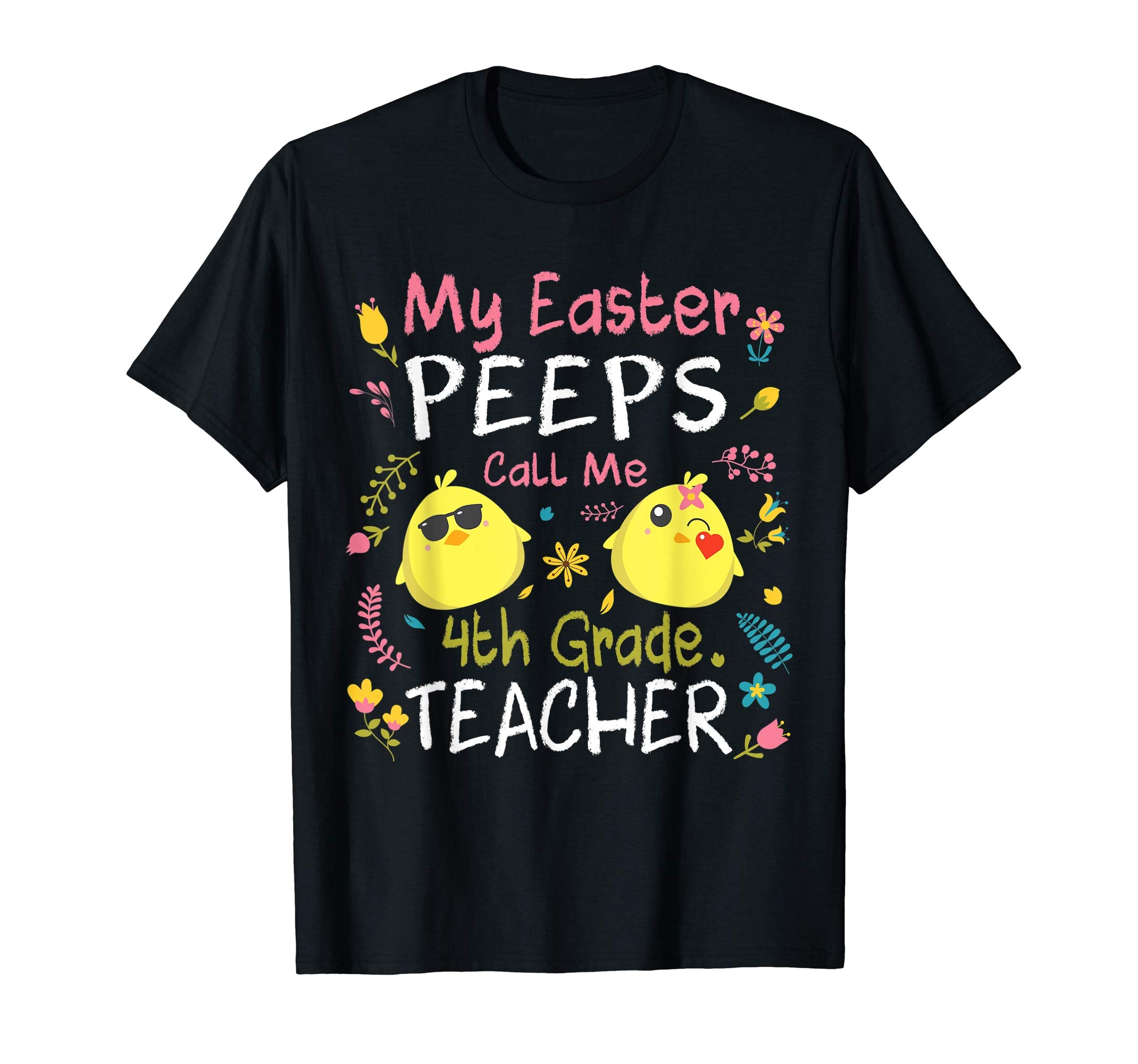 My Easter Peeps Chick Call Me 4th Grade Teacher Easter Shirt