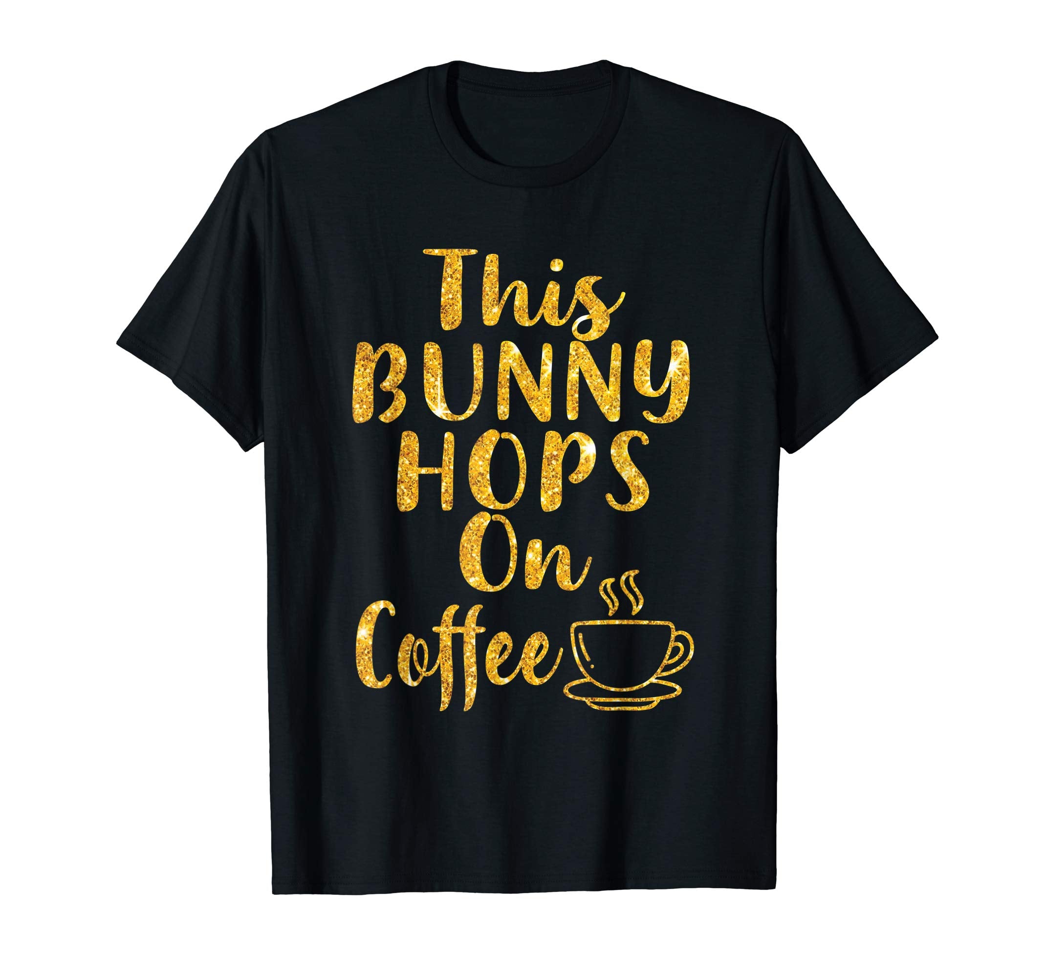 This Bunny Hops on Coffee tshirt Easter Bunny