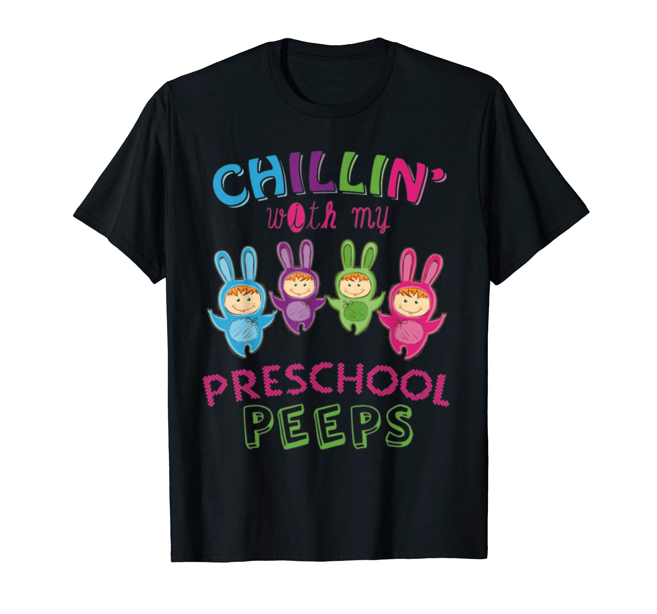 Chillin' With My Preschool Peeps Easter Teacher T-Shirt