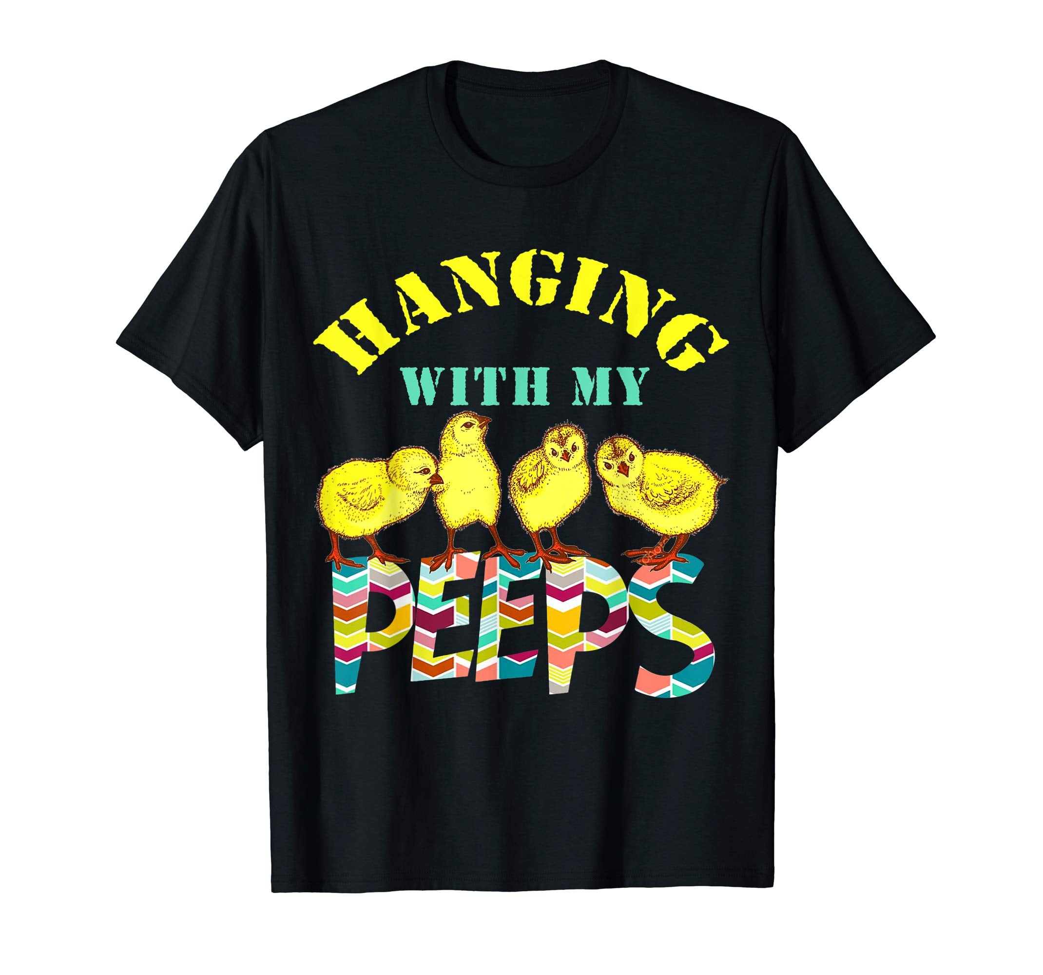 Hanging with my Peeps Easter Bunny T-Shirt