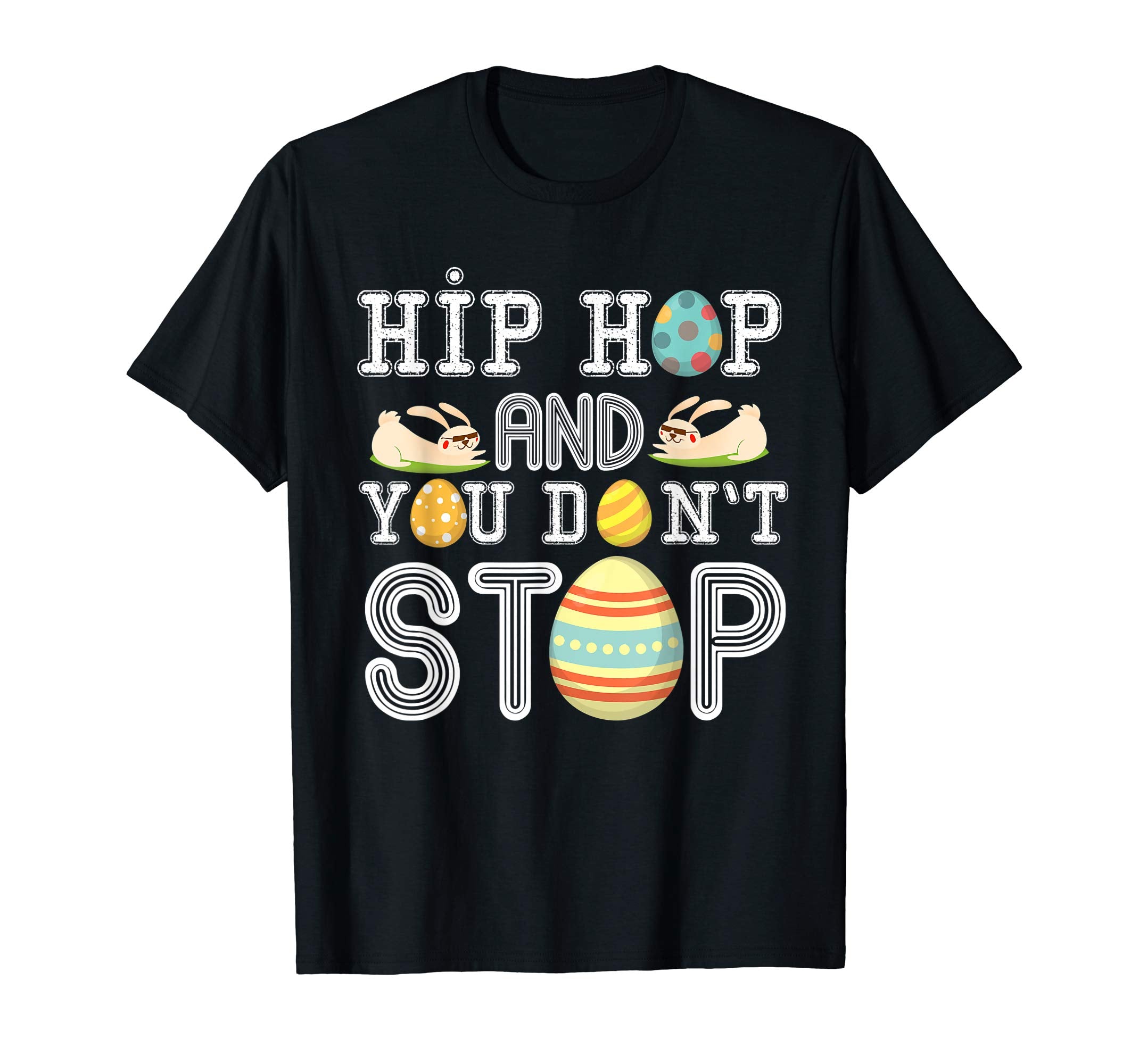 Hip Hop And You Don't Stop Boy Girls Easter Sunday T Shirt