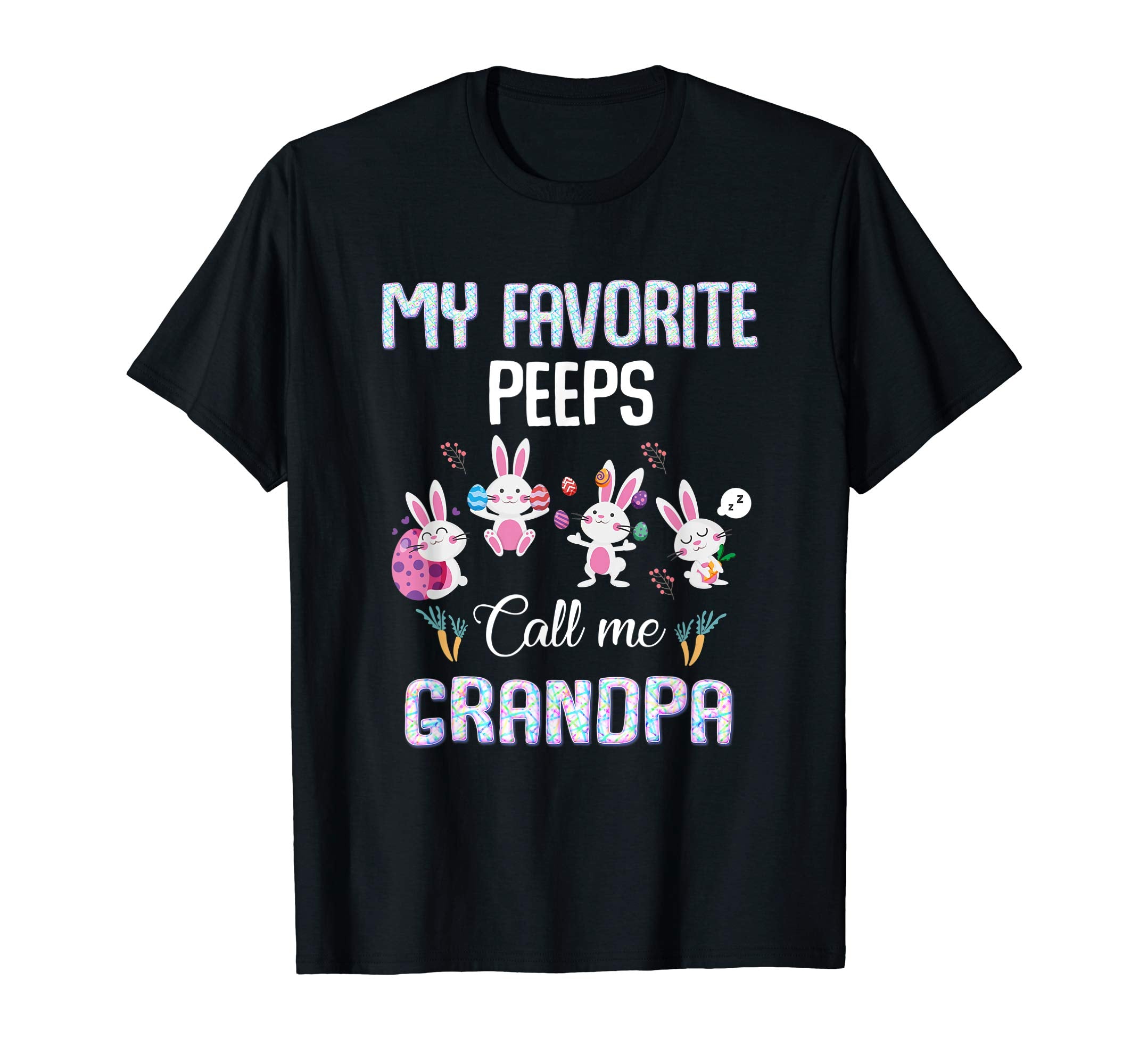 My favorite peeps call me Grandpa T-shirt Easter Bunny Gift