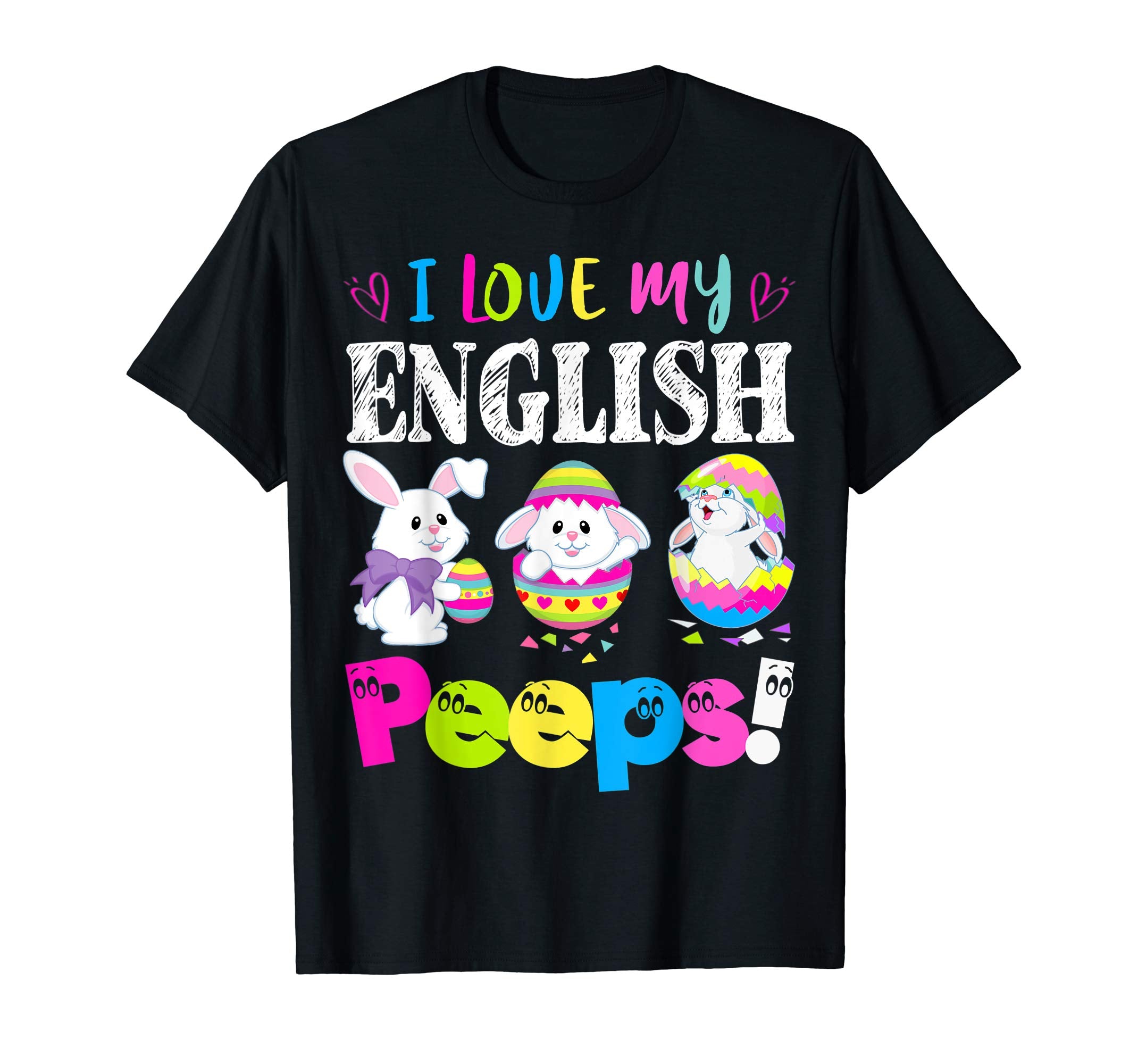 I Love My English Peeps Easter Bunny Gift T-Shirt