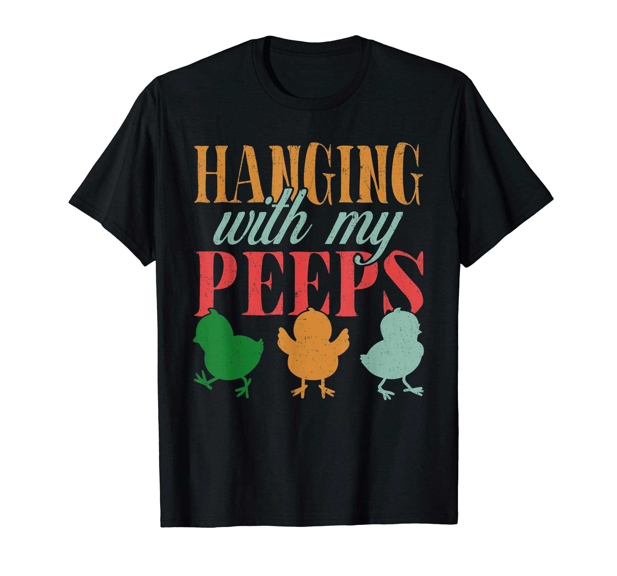 Easter Egg Hunt: Hanging With My Peeps Shirt Gift
