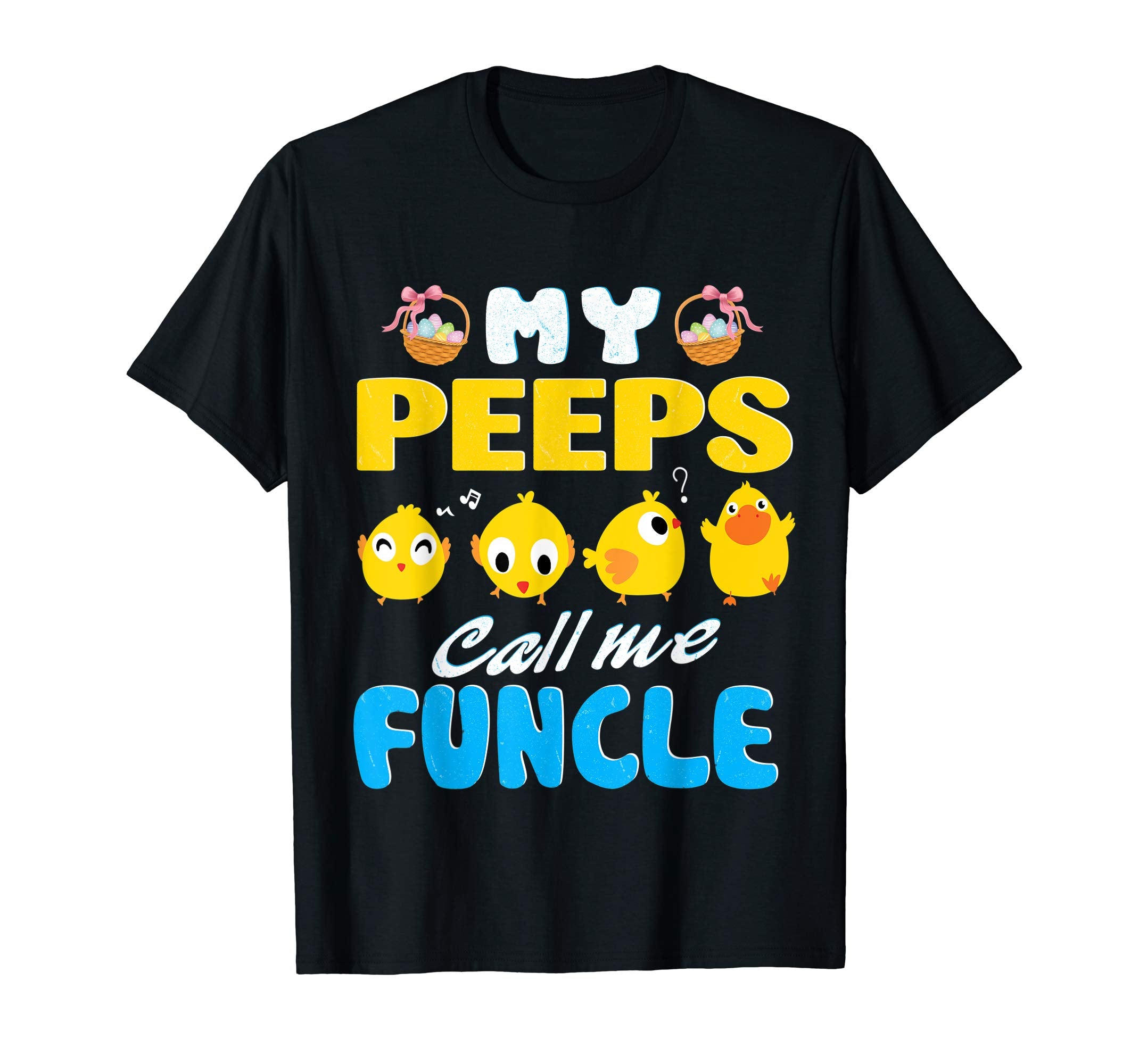 My Peeps Chicks Call Me Funcle Happy Easter Day Cute Shirt