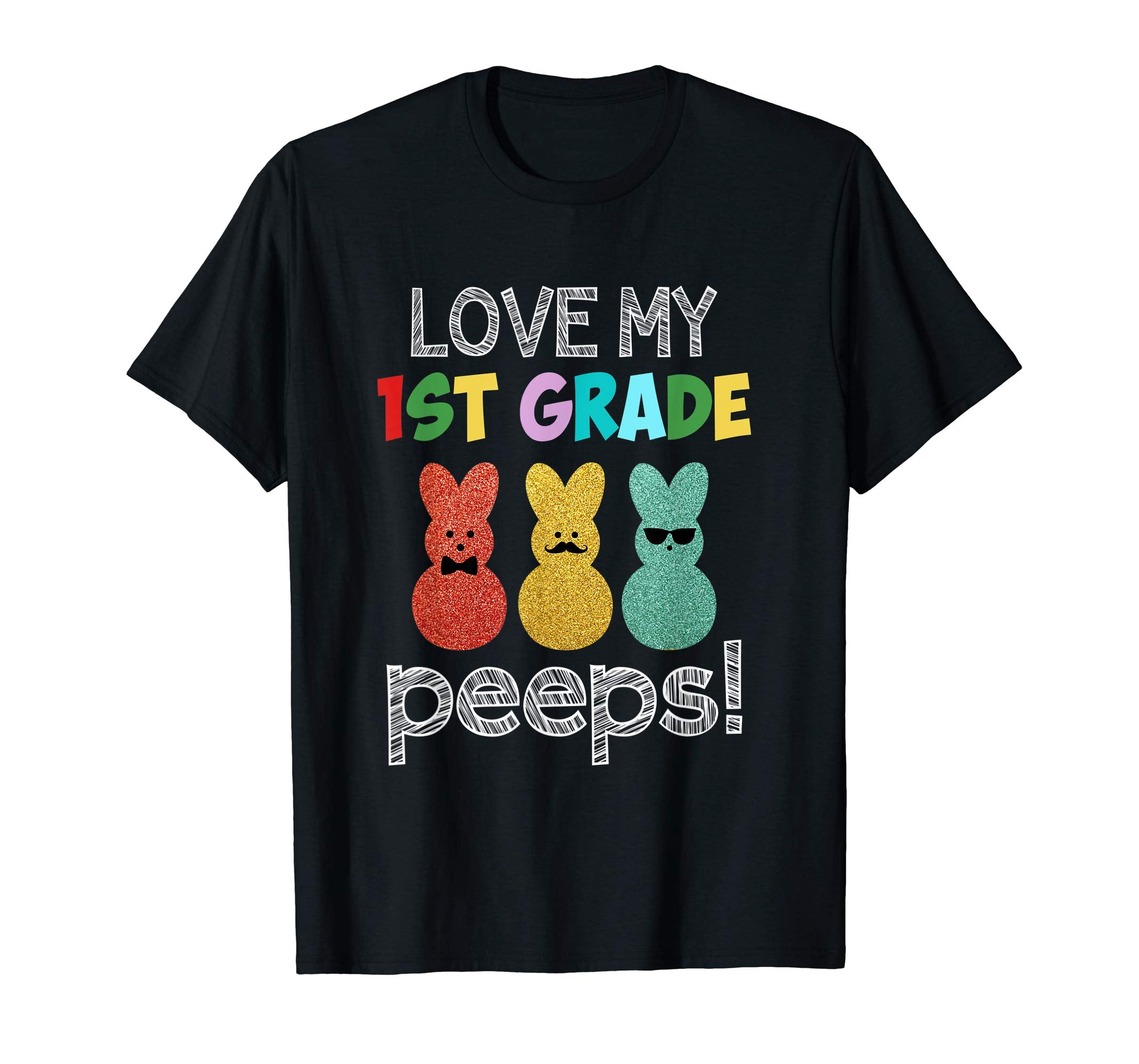 I Love My First Grade Peeps Shirt - Easter Day Teacher Gift