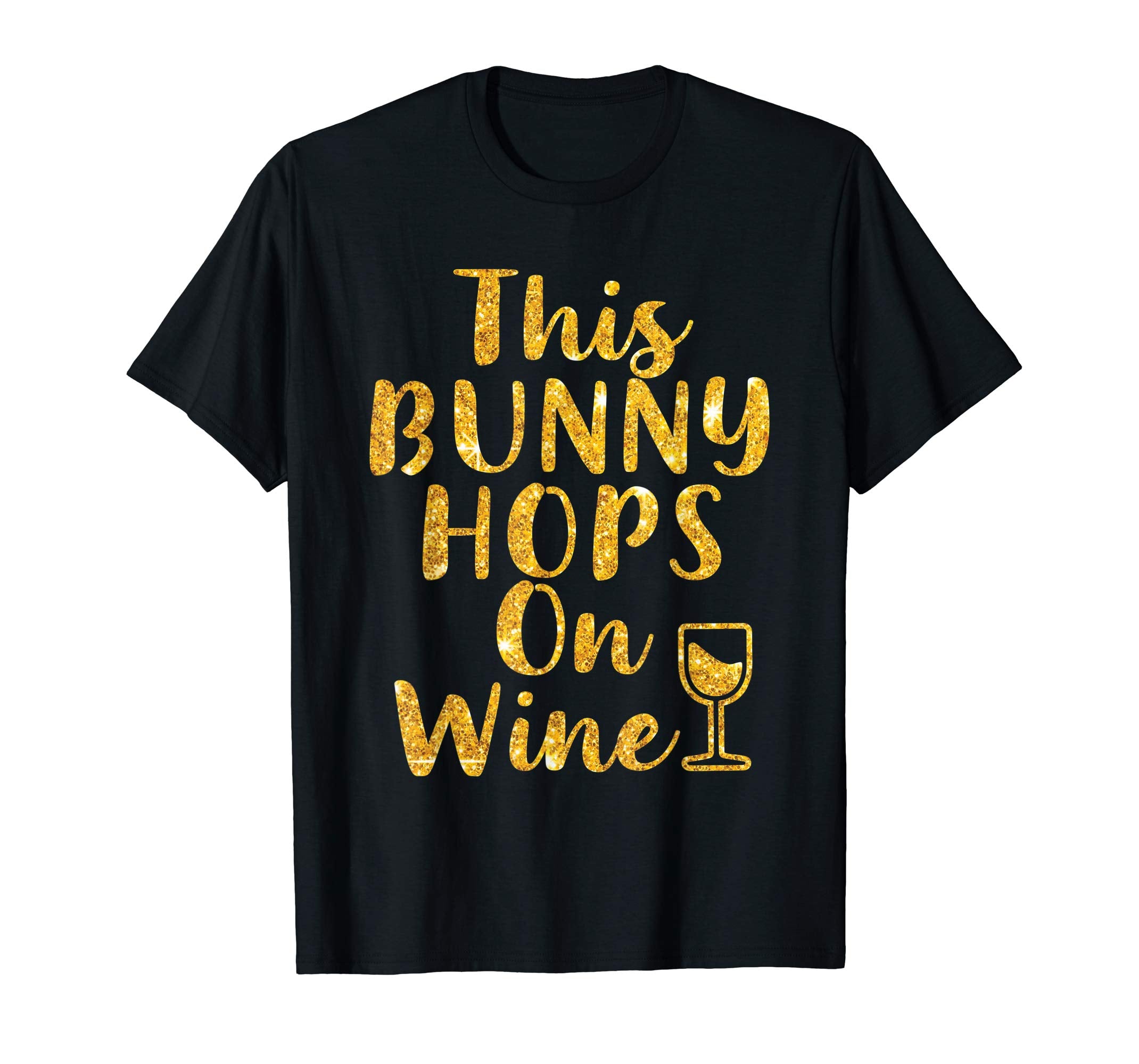 This Bunny Hops on Wine tshirt Easter Bunny