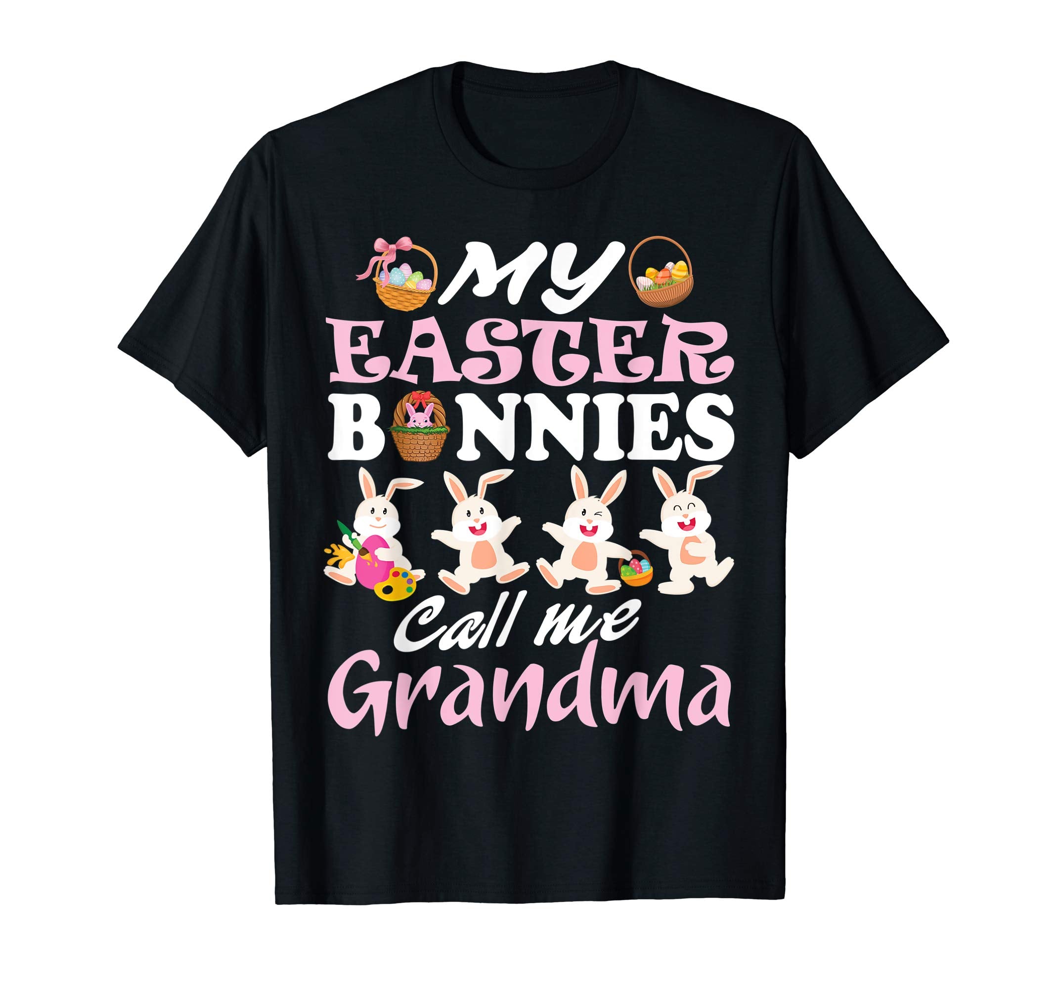 My Easter Bunnies Call Me Grandma Easter Eggs Happy Shirt
