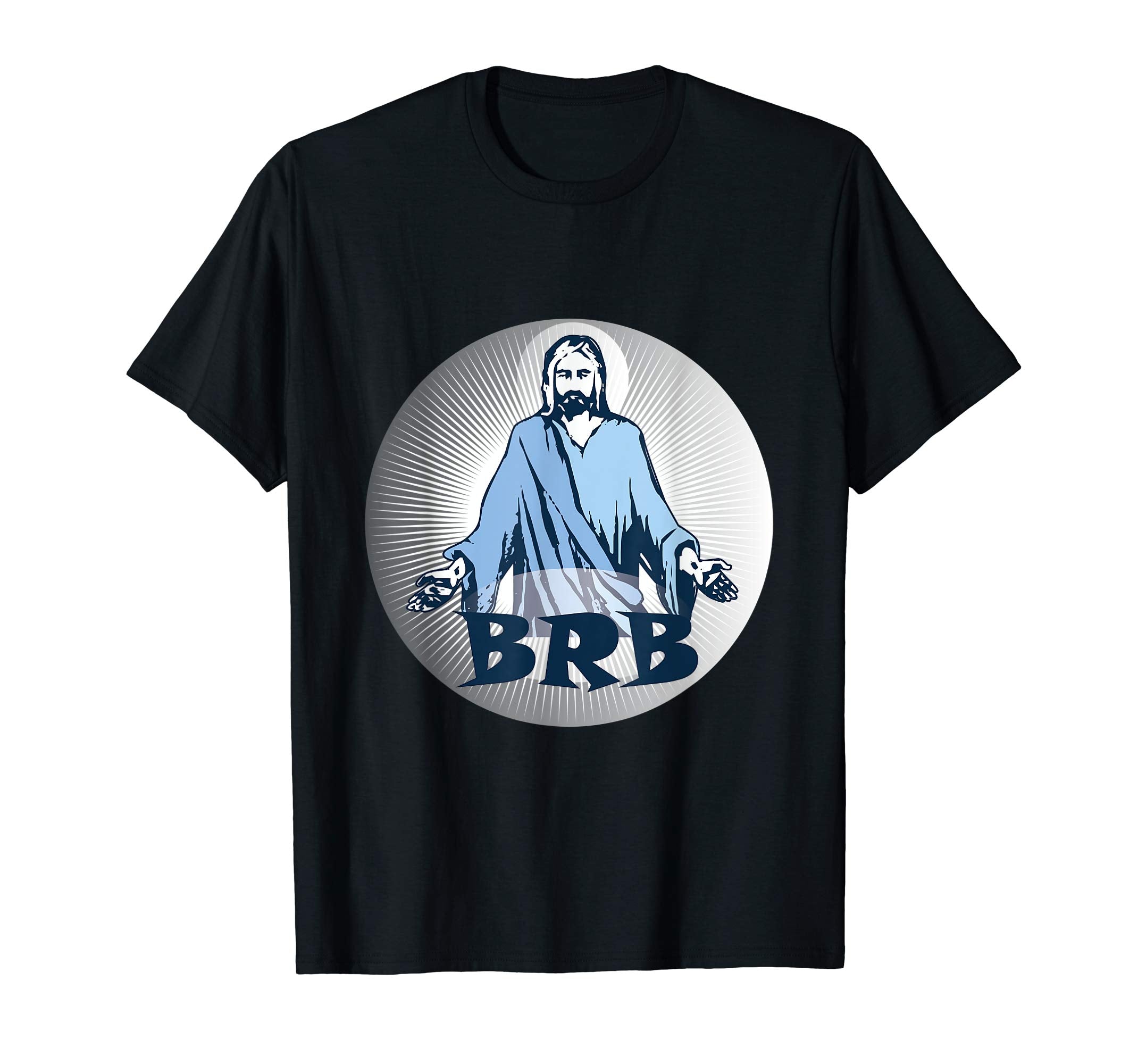 Jesus BRB Easter Resurrection Funny Christian Shirt