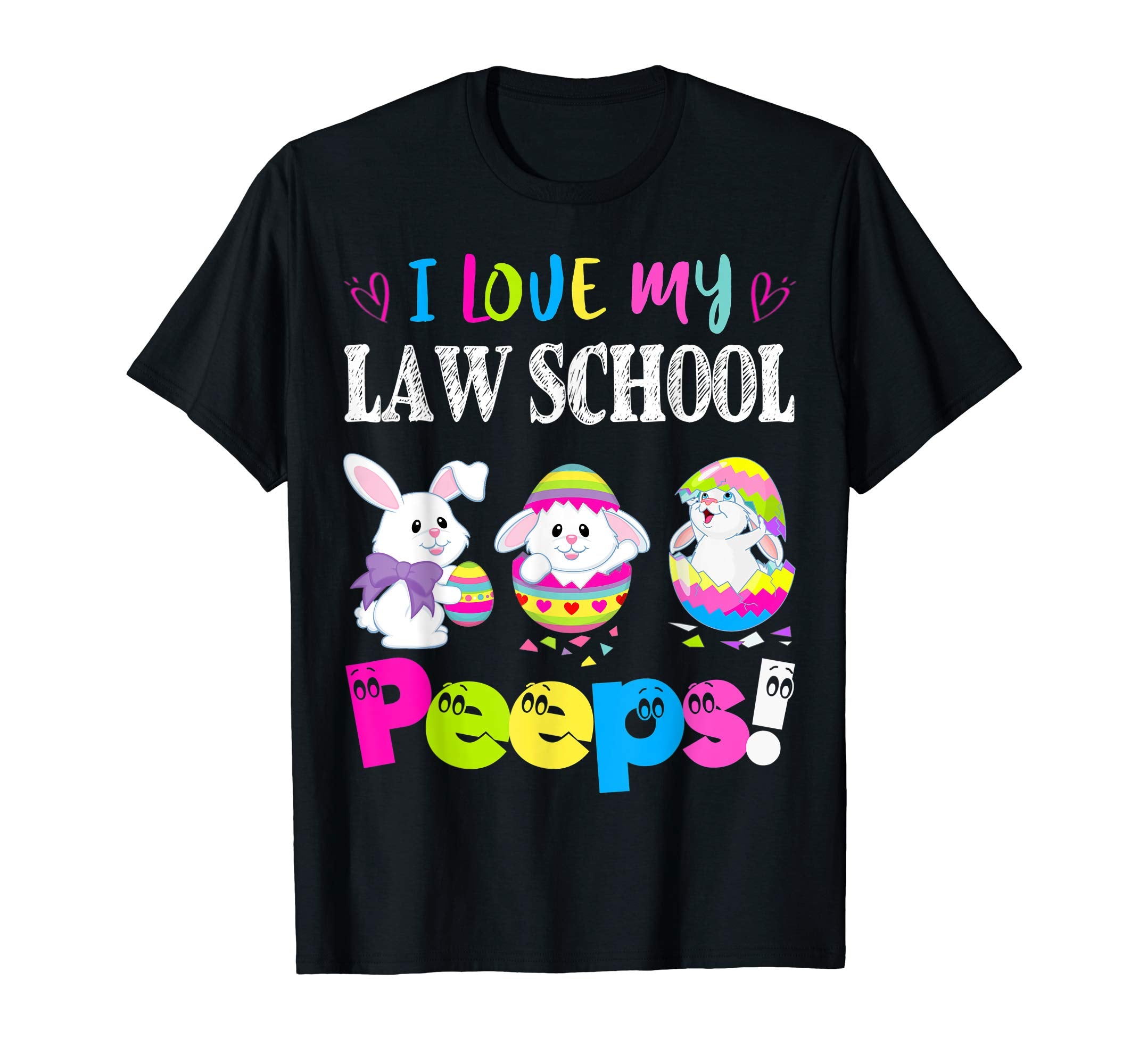 I Love My Law School Peeps Easter Bunny Gift T-Shirt