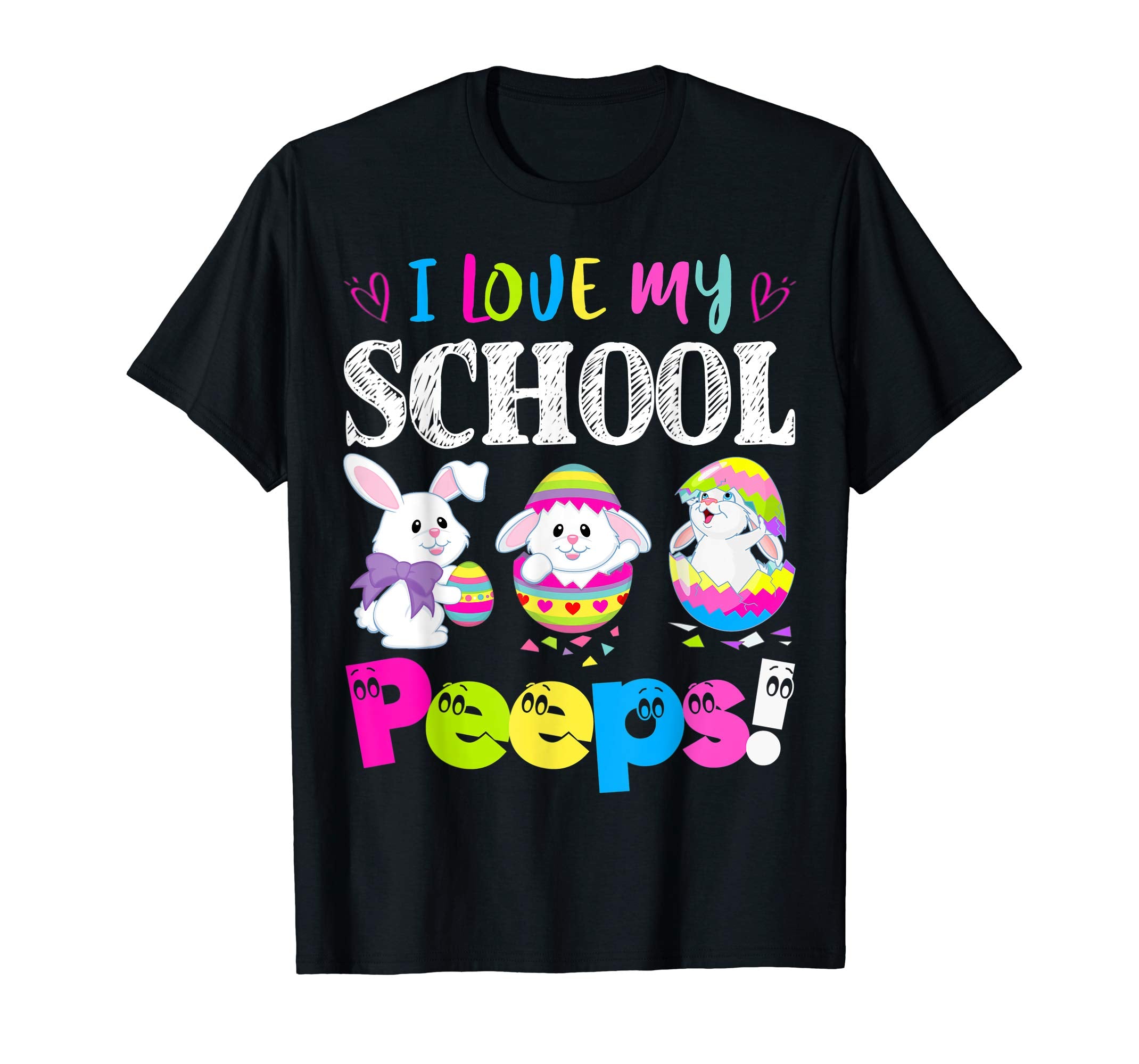 I Love My School Peeps Easter Bunny Gift T-Shirt