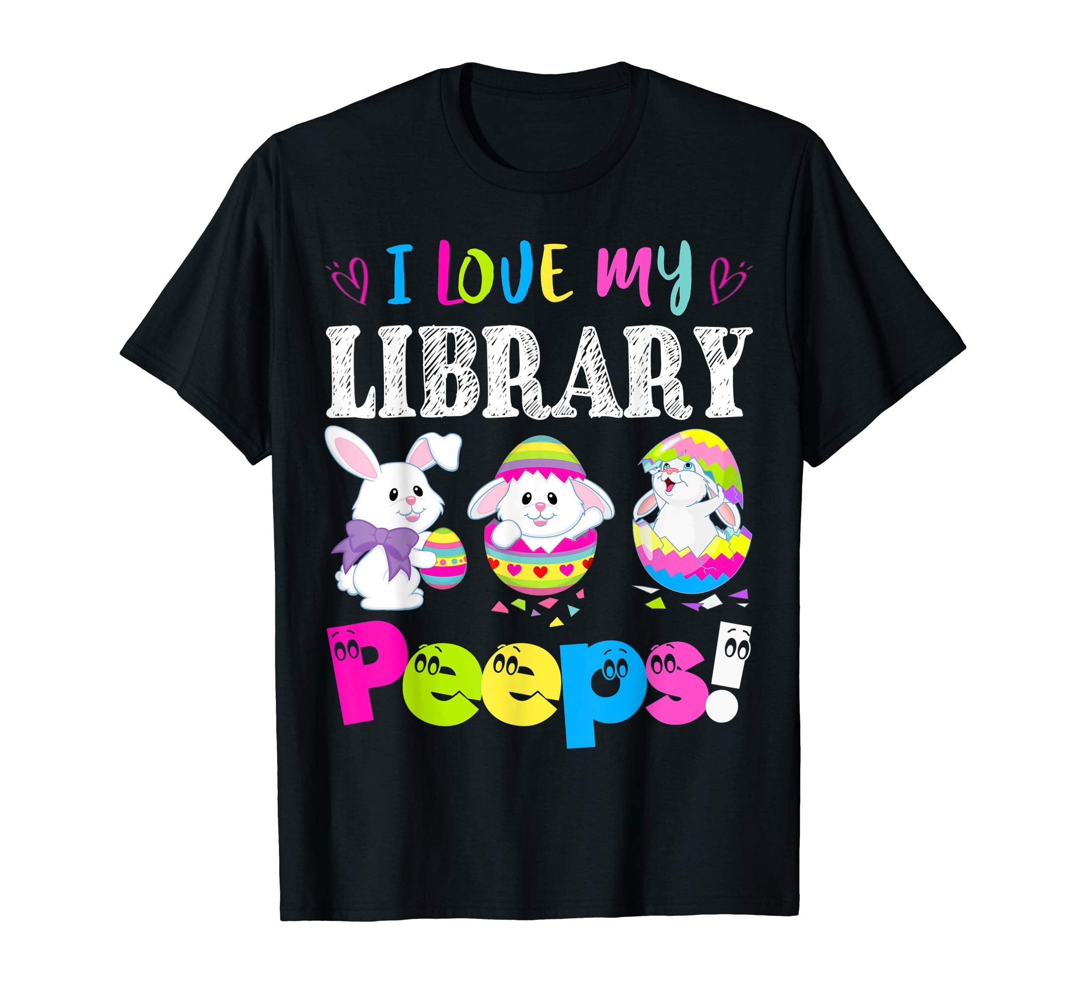 I Love My Library Peeps Easter Bunny Gift T-Shirt