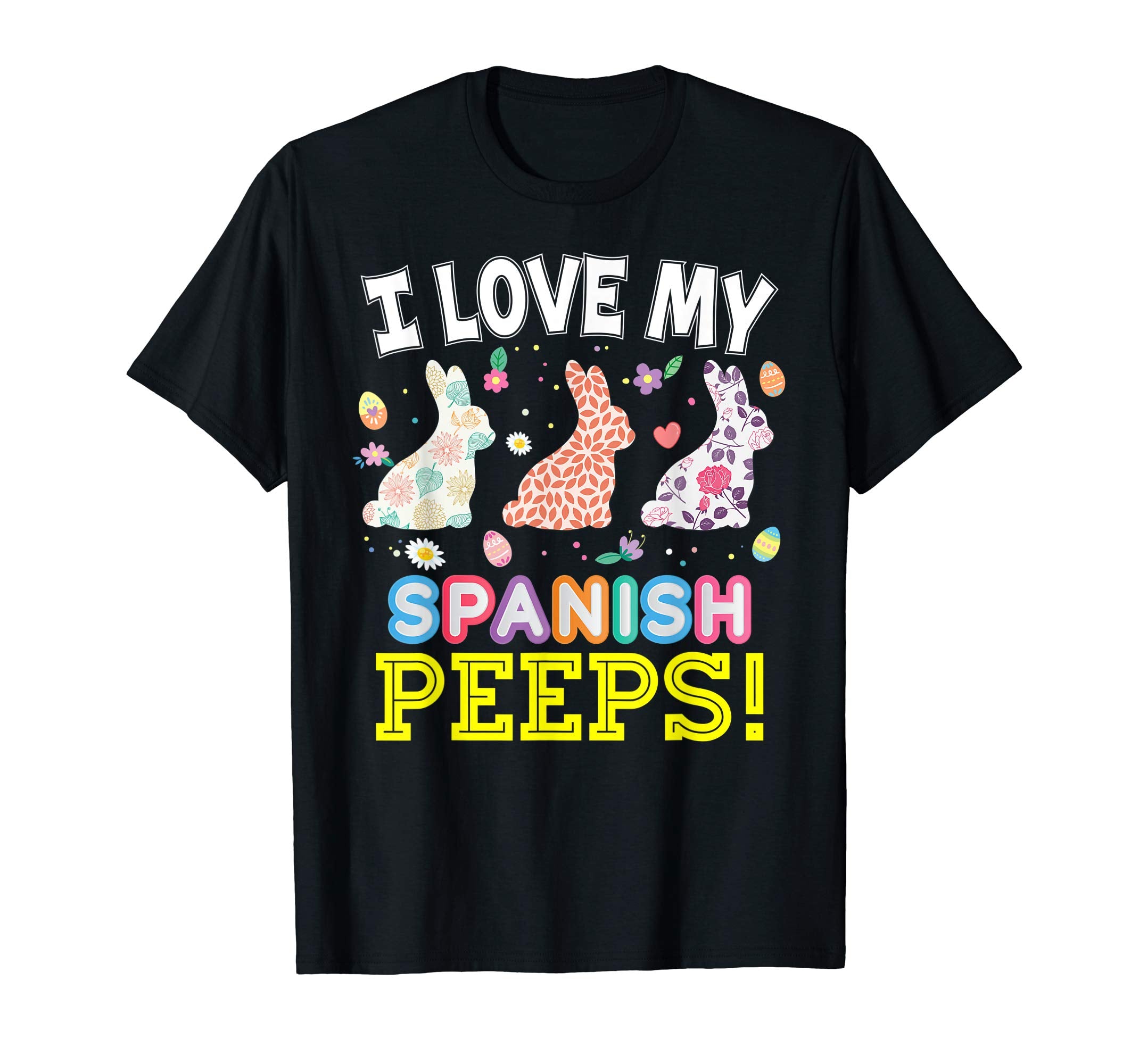 I Love My Spanish Peeps Teacher Easter Bunnies T-Shirt Cute