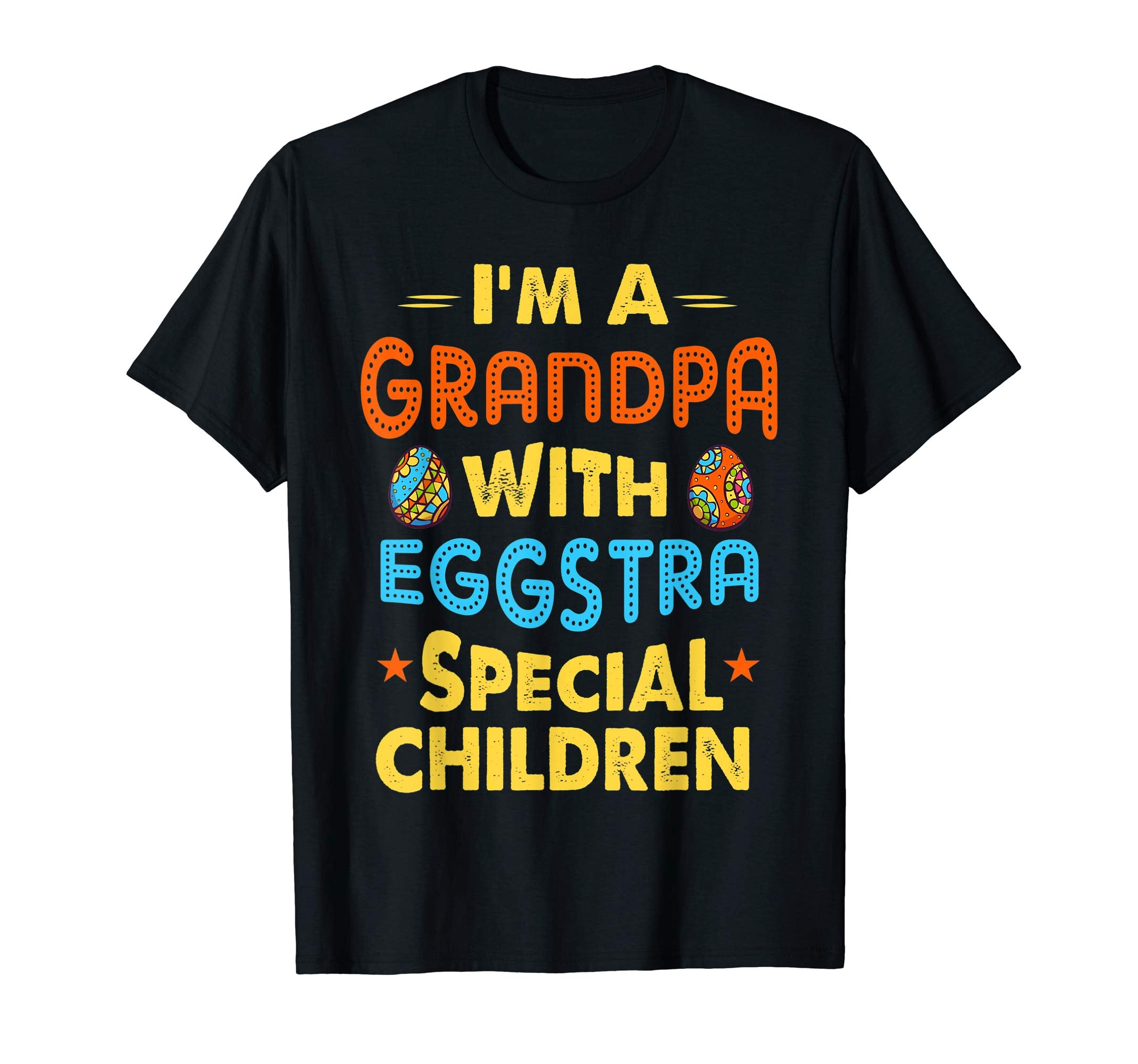 I'm A Grandpa With Eggstra Special Children Easter Shirt