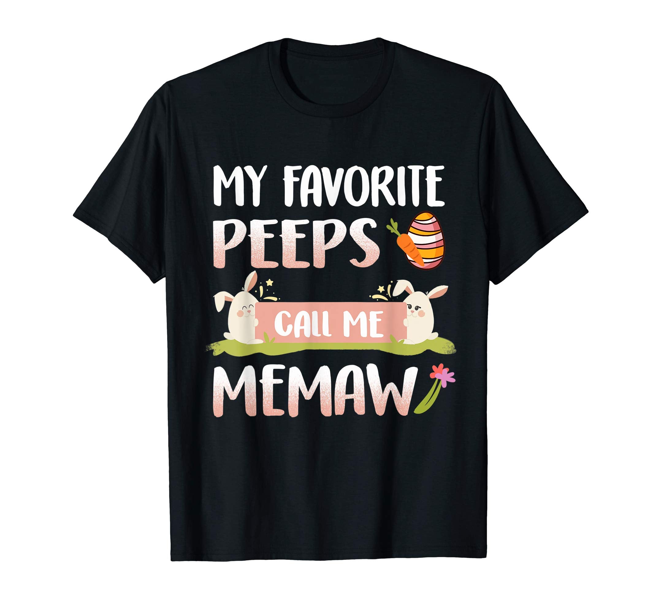 My Favorite Peeps Call Me Memaw Happy Easter T-Shirt
