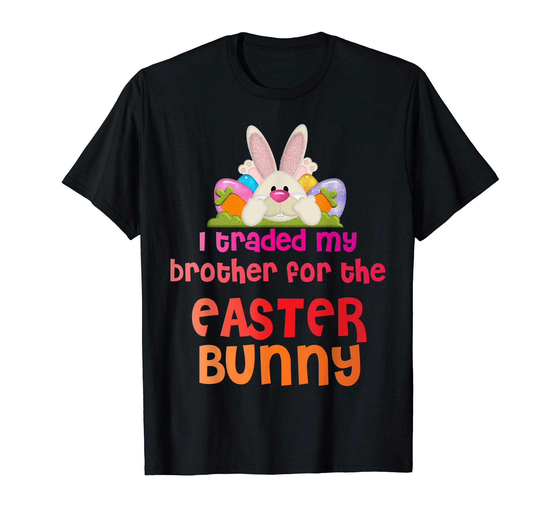 Easter Shirt For Boys Girls I Traded My Brother Bunny Outfit