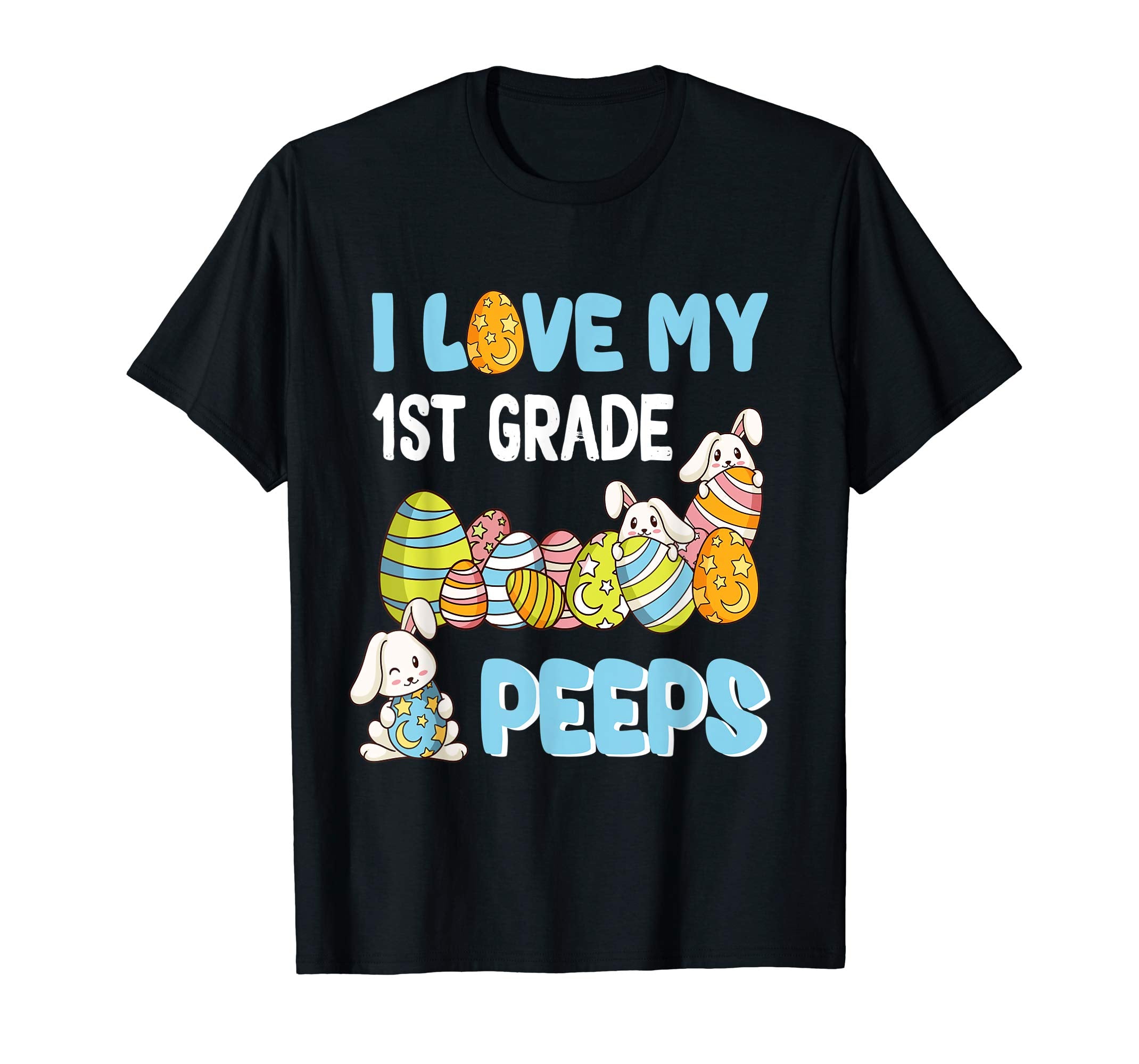 I Love My 1st Grade Peeps T-Shirt Easter Day Gift