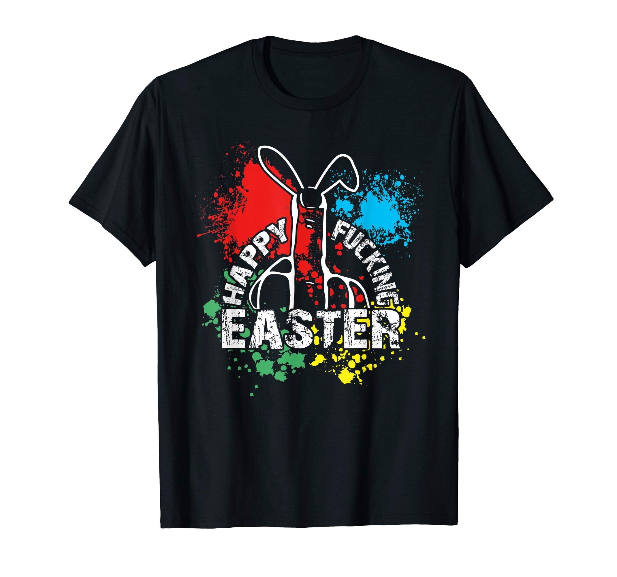 HAPPY FUCKING EASTER FUCKFINGER SARCASTIC UGLY T Shirt