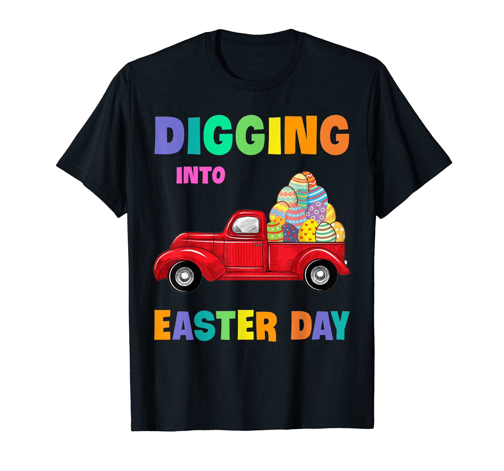 Digging Into Easter Day Egg Easter Truck Wagon Lover Shirt
