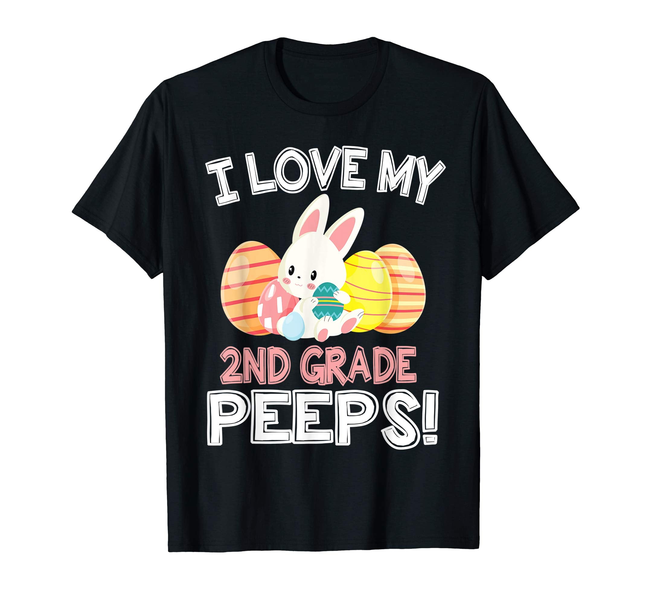 Rabbit &amp; Easter Eggs I Love My 2ND Grade Peeps Teacher Shirt