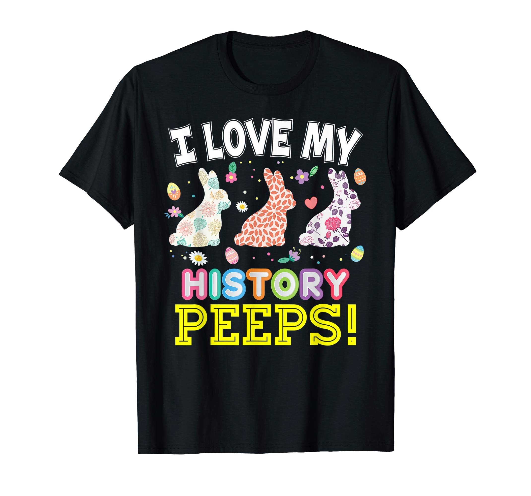 I Love My History Peeps Teacher Easter Bunnies T-Shirt Cute