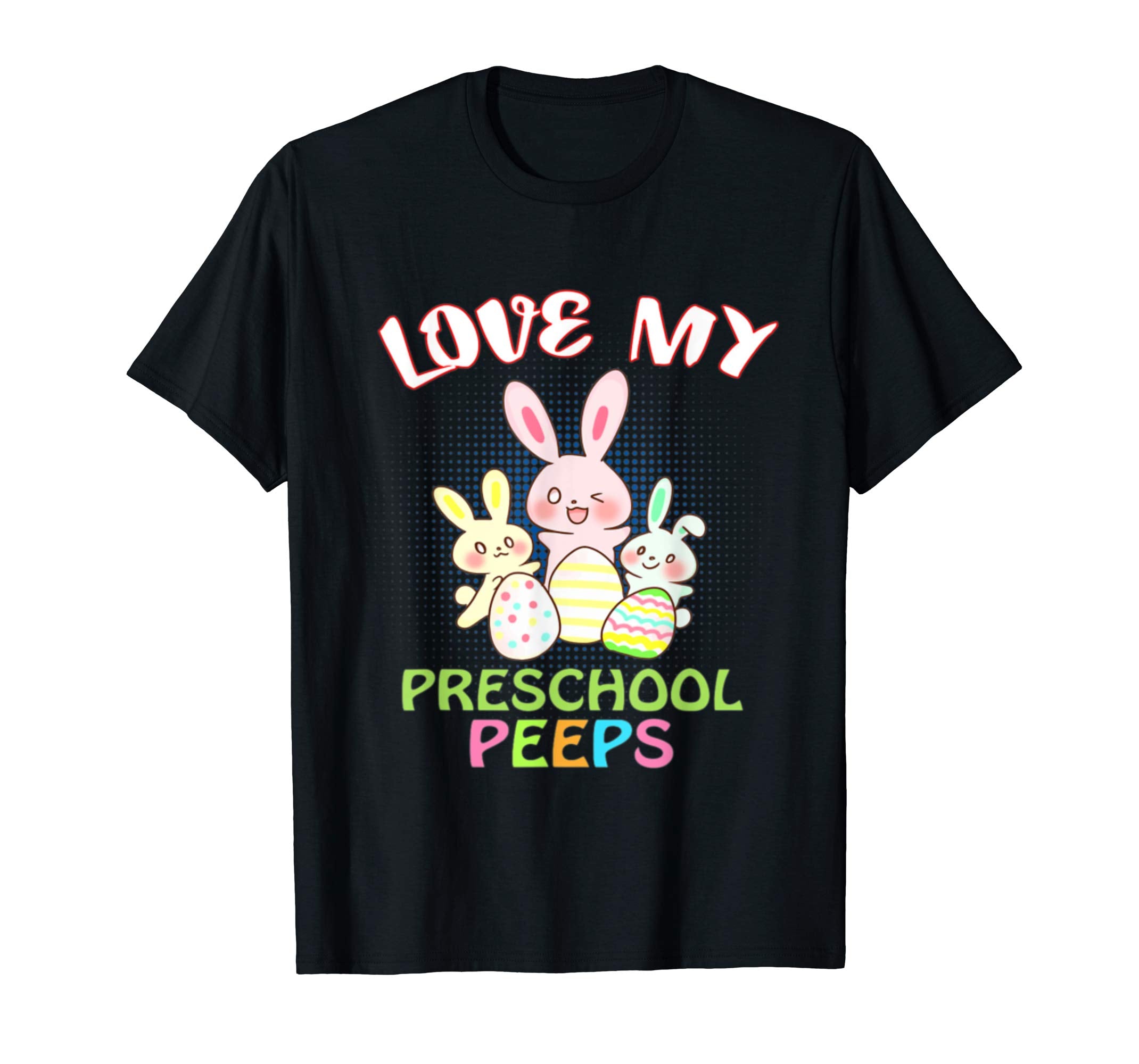 I Love My Preschool Peeps Funny Easter Teacher T-Shirt