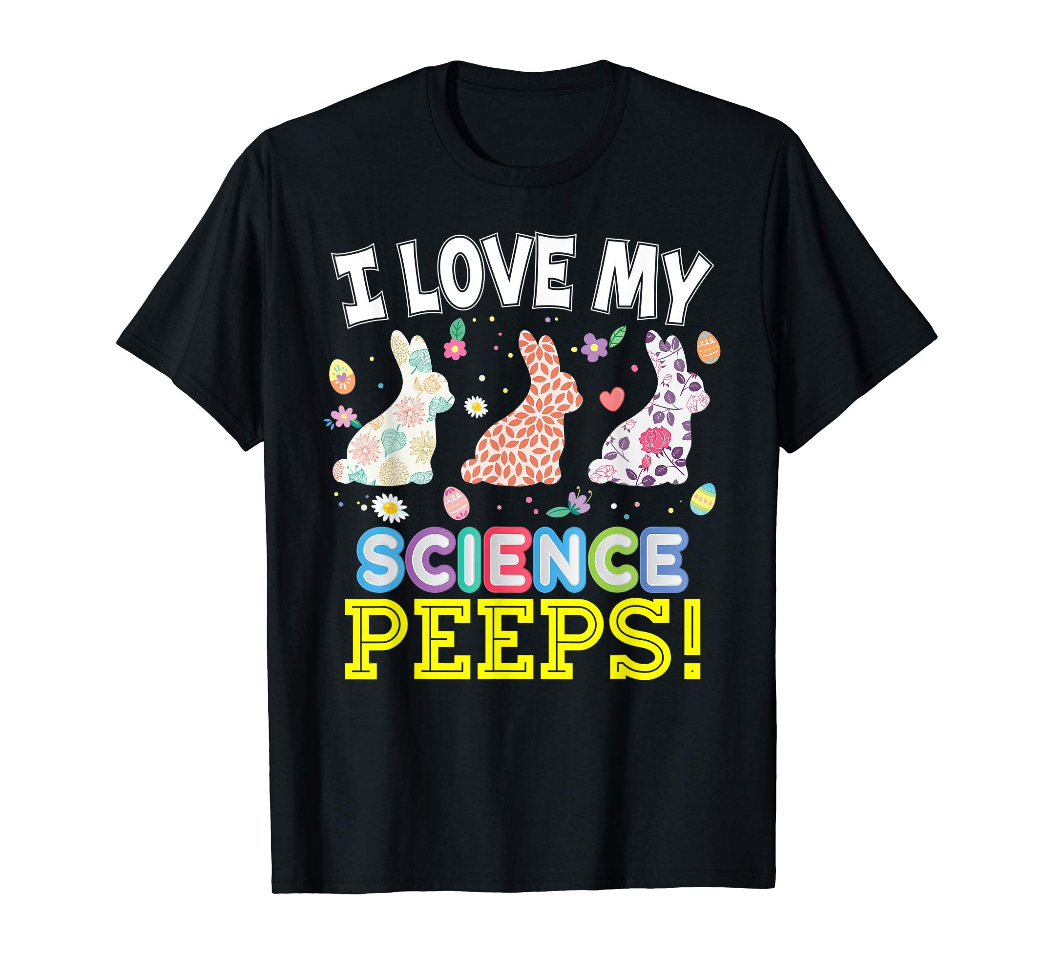 I Love My Science Peeps Teacher Easter Bunnies T-Shirt Cute