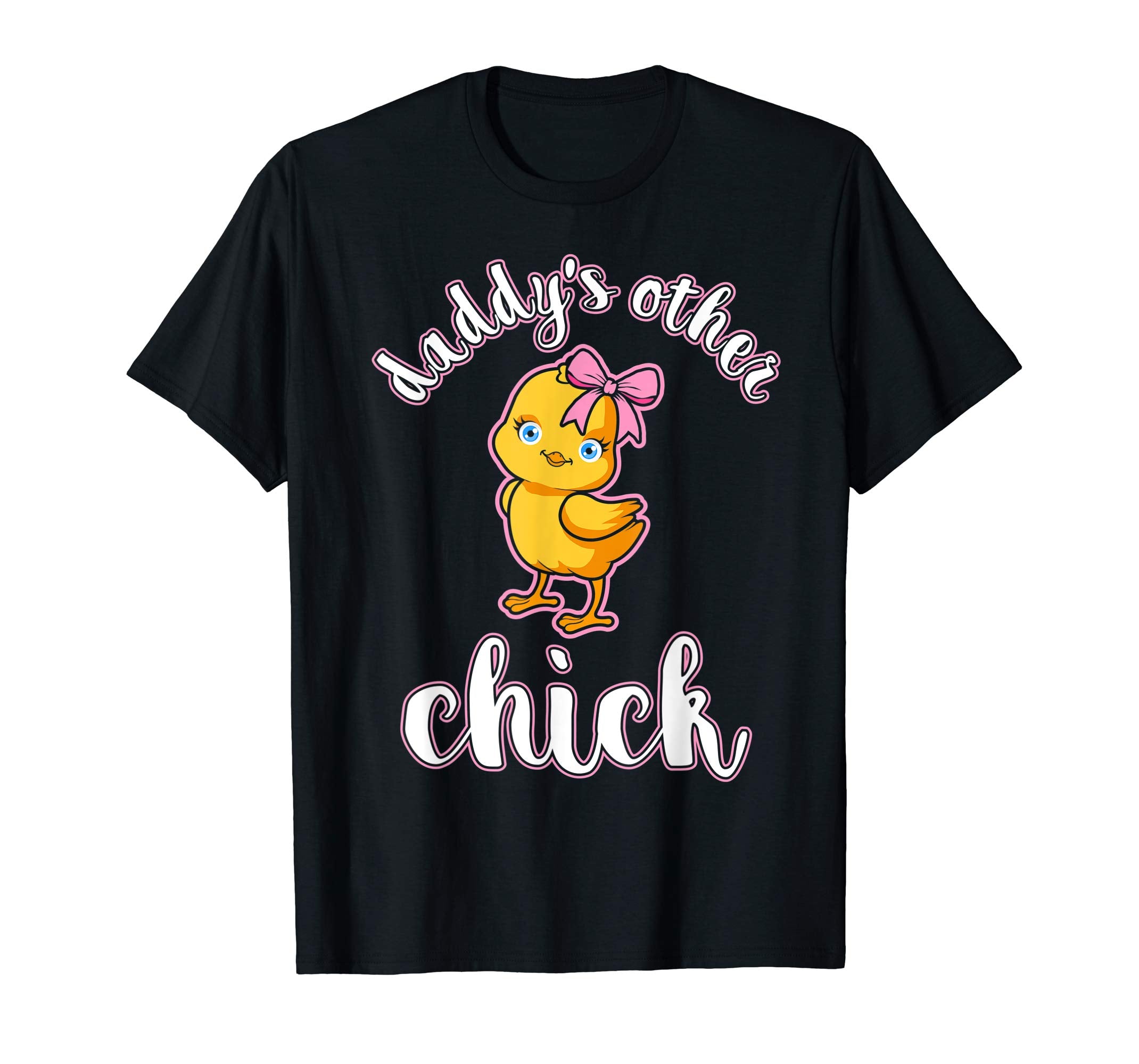 Daddys Other Chick Easter Bunny Sunday Egg Hunt Hiding Shirt