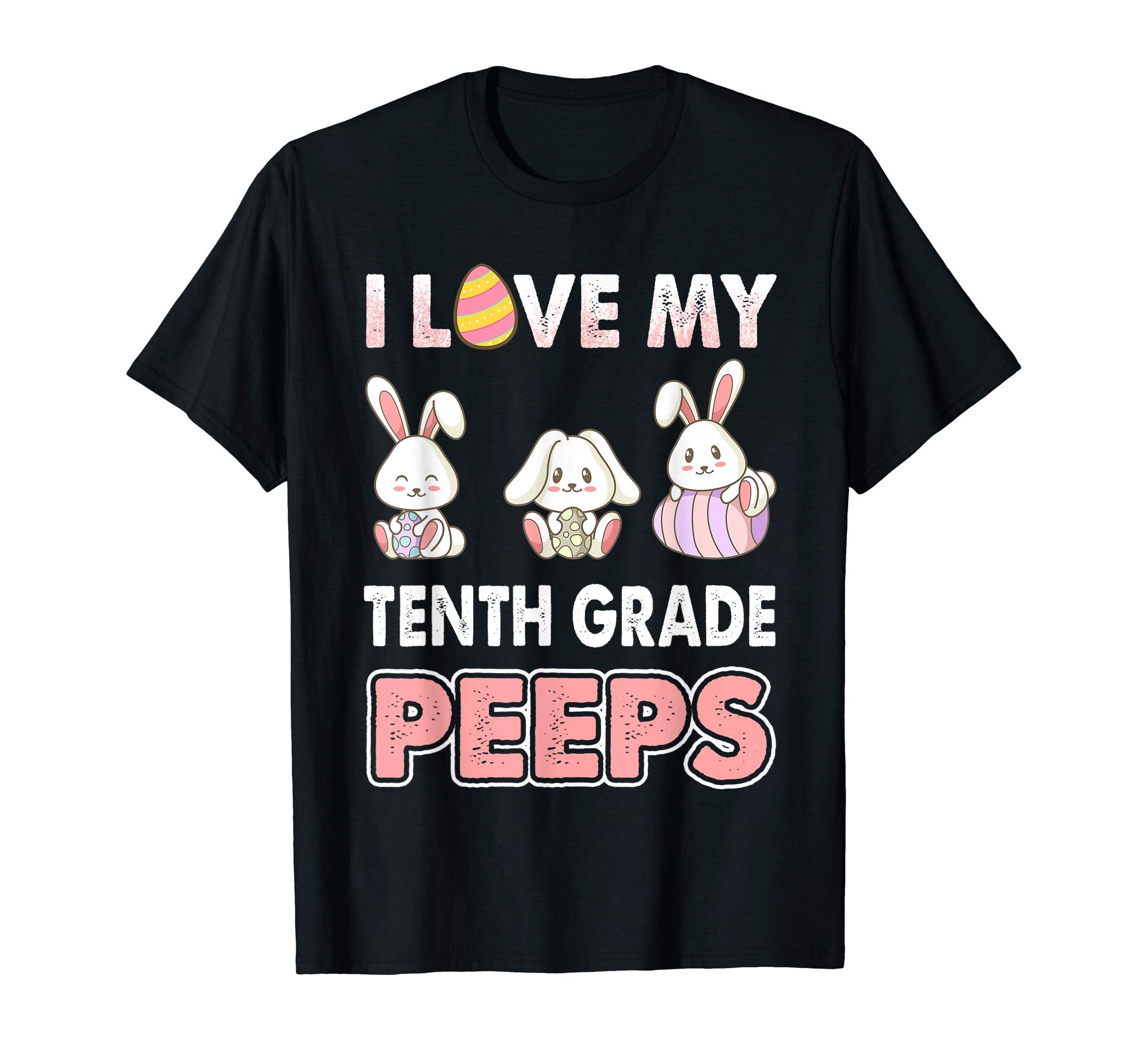 I Love My Tenth Grade Peeps Easter Day T-Shirt