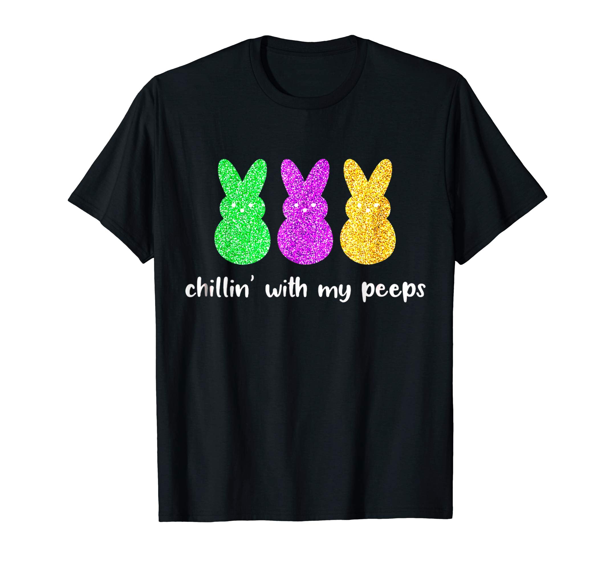 Chillin' With My Peeps Funny Easter T Shirt