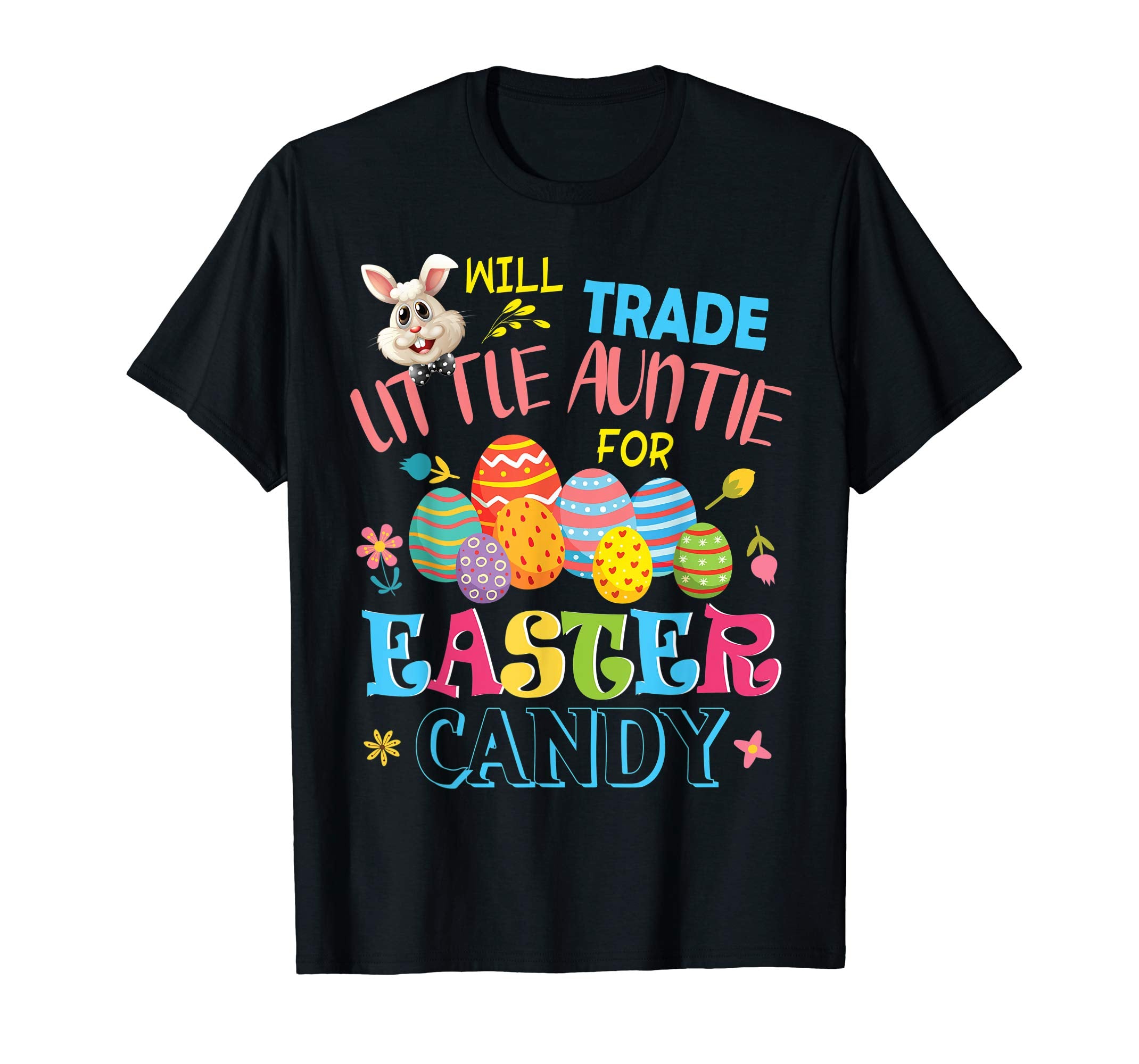 Bunny Will Trade Little Auntie For Easter Candy Eggs Shirt
