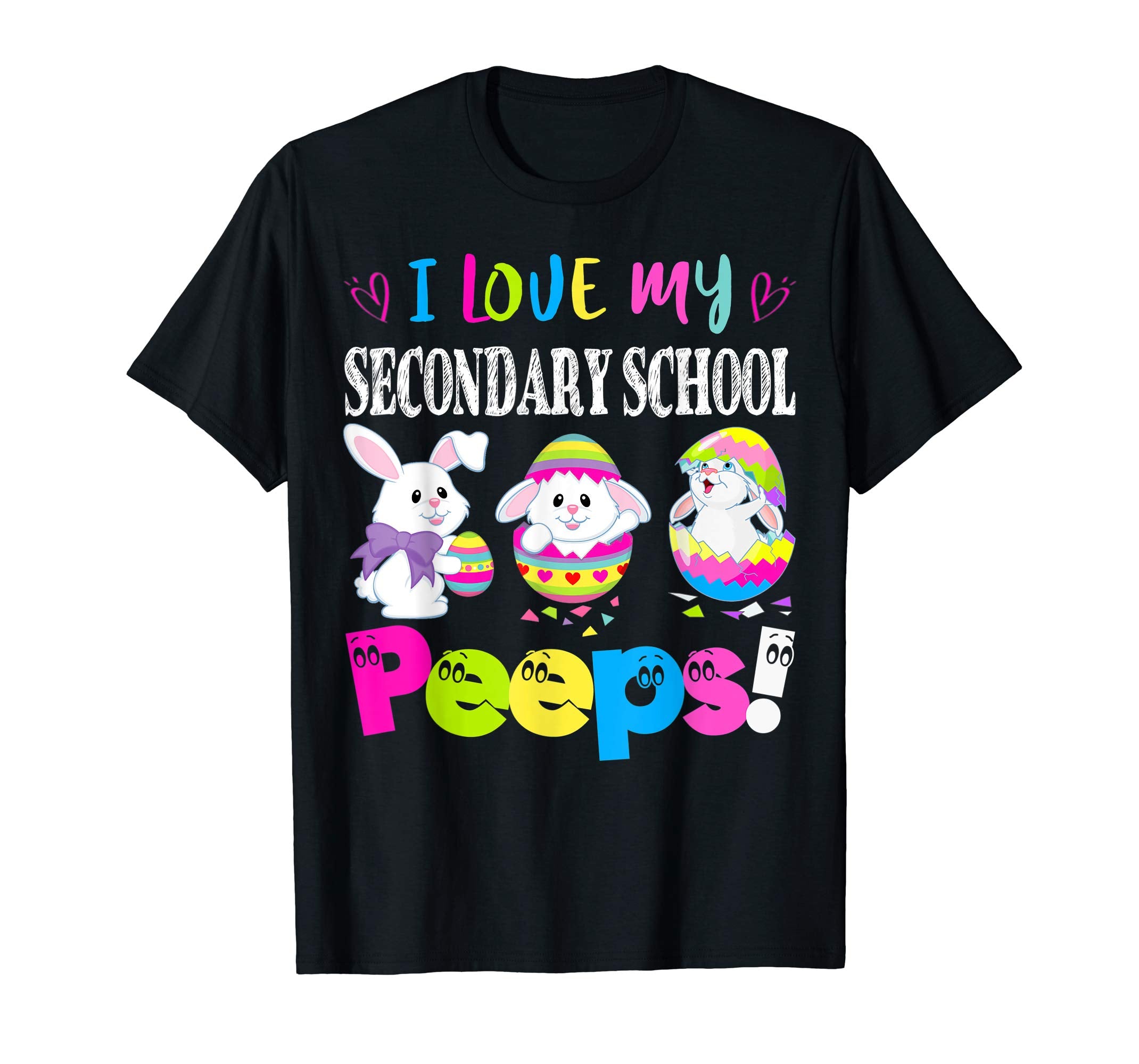I Love My Secondary School Peeps Easter Bunny Gift T-Shirt