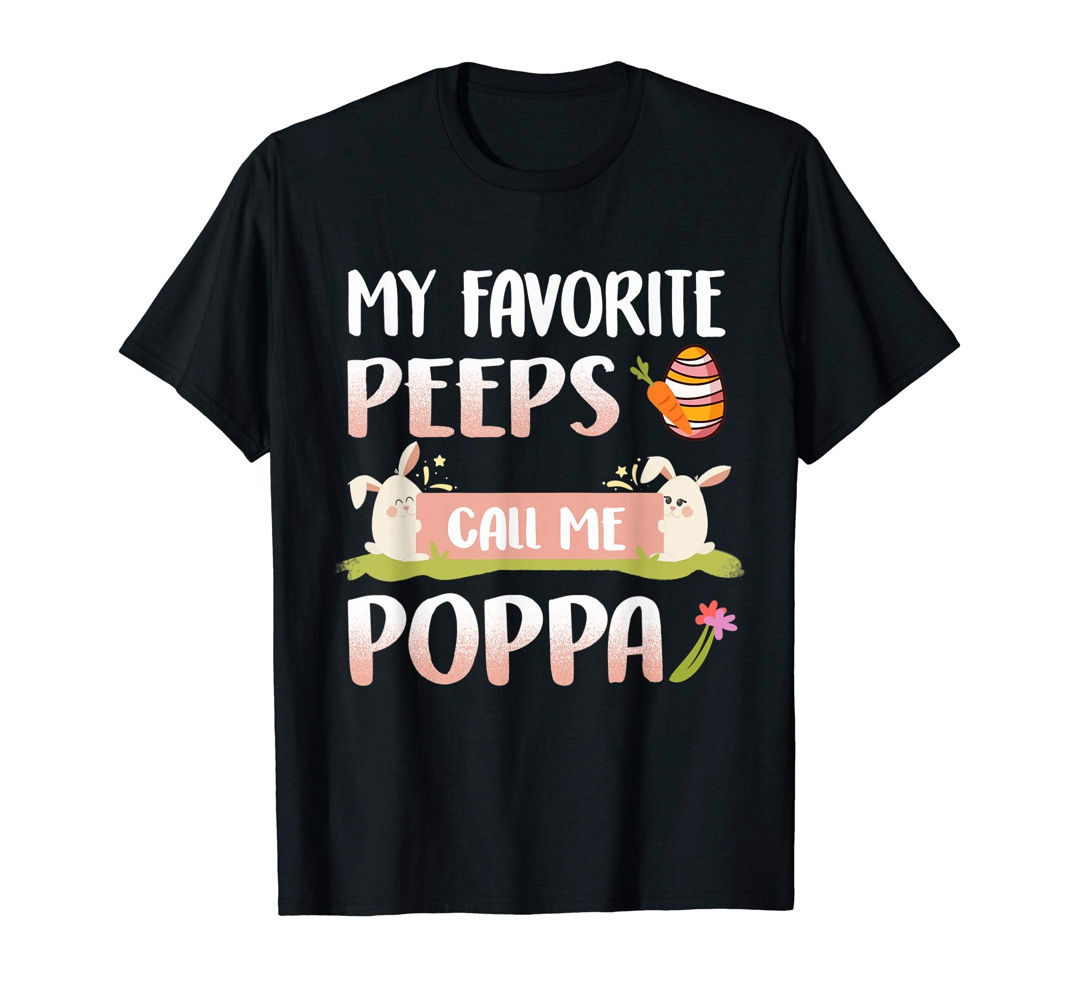 My Favorite Peeps Call Me Poppa Happy Easter T-Shirt