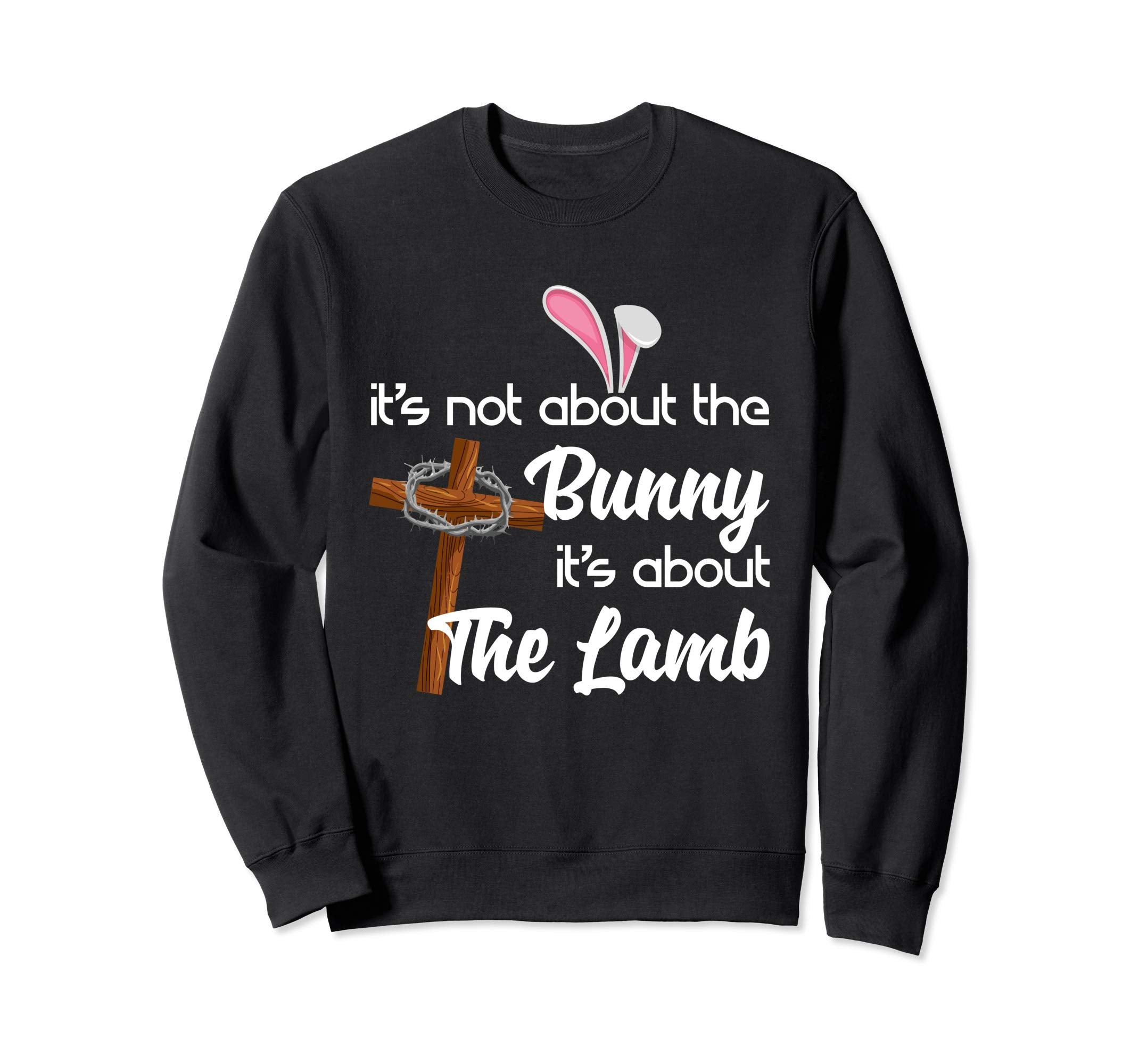 It's Not About The Bunny It's About The Lamb Easter Shirt