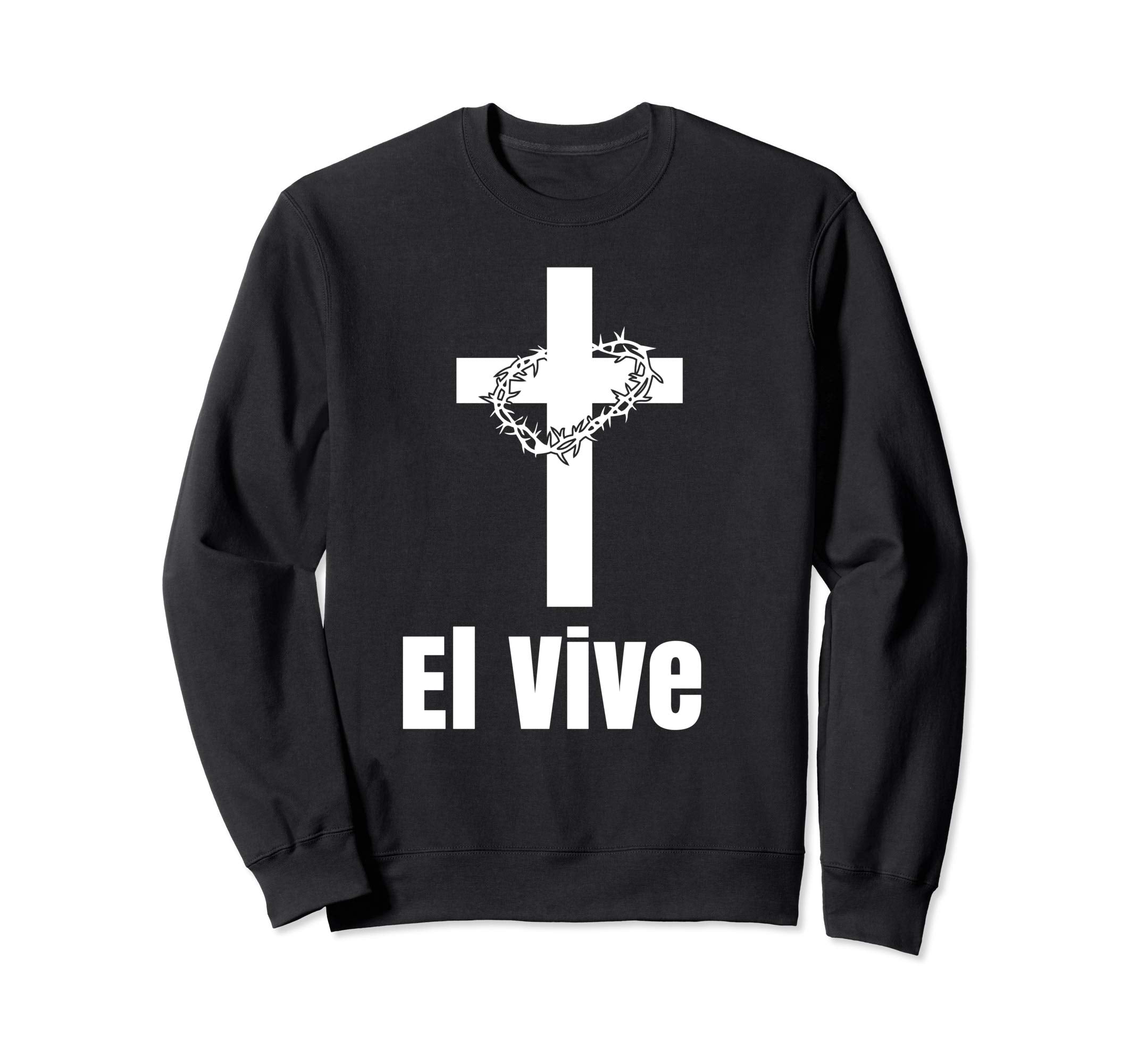 El Vive He Lives Easter Religious Christian Jesus Sweatshirt