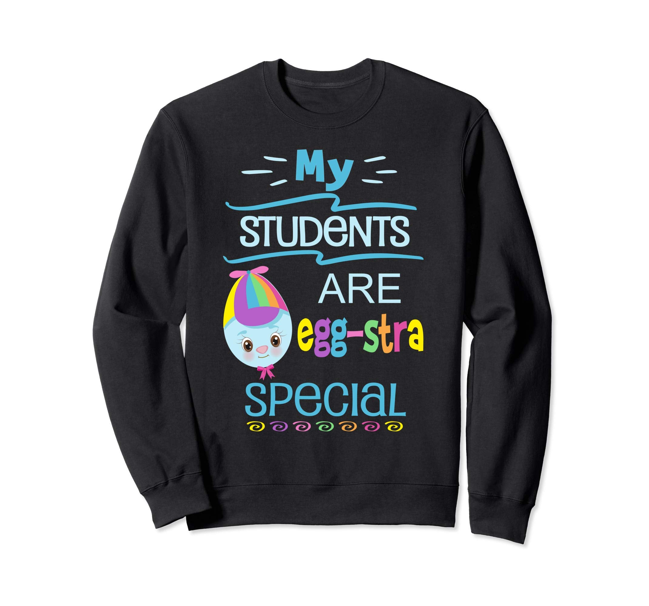 Easter Teacher Sweatshirt Funny Eggstra Special Students